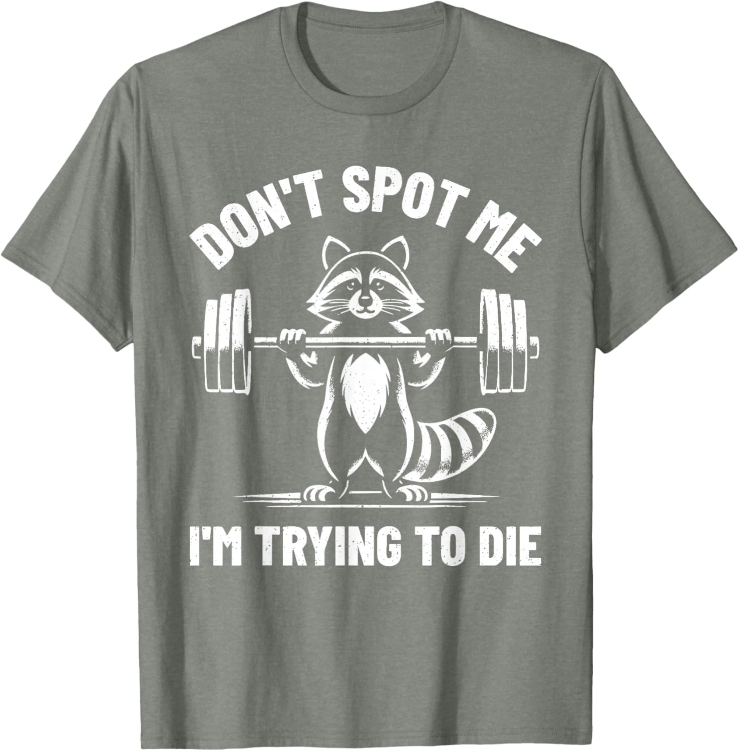 Funny Don't Spot Me I'm Trying To Die Weightlifting T-Shirt for Gym Lovers - 10