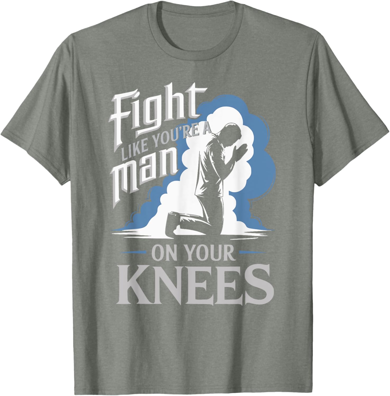 Fight Like a Man On Your Knees Prayer T-Shirt for Strength and Faith - 7