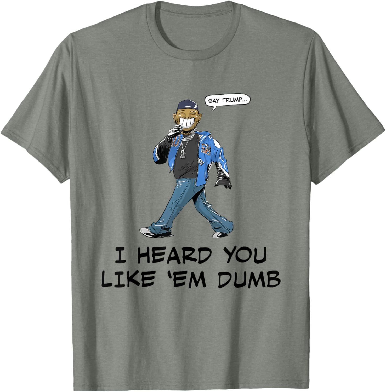 Funny Trump I Heard You Like Em Dumb T-Shirt for Casual Wear - 13