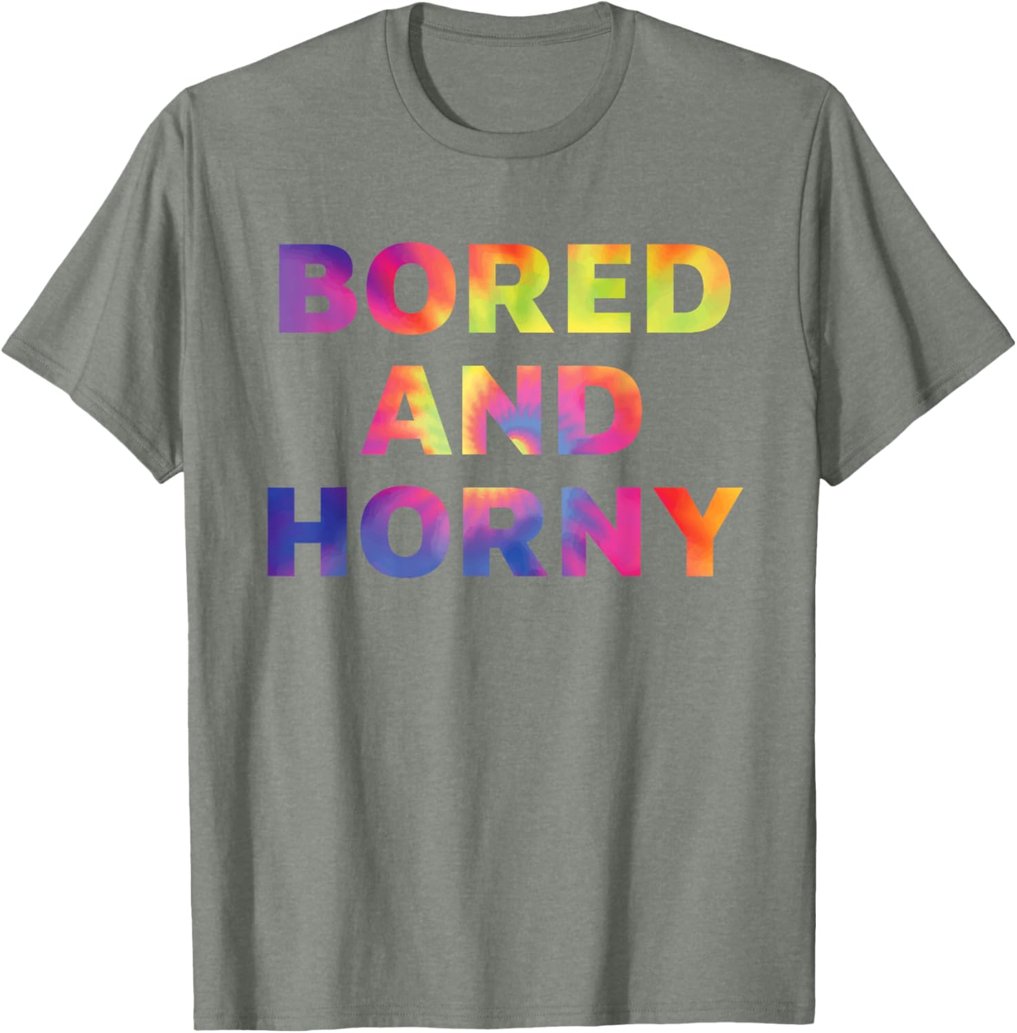 Bored And Horny Funny Quote T-Shirt for Fun Casual Wear - 20