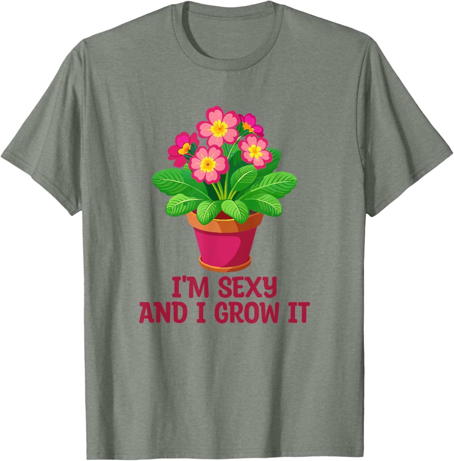 I'm Sexy and I Grow It Gardening Houseplant T-Shirt for Plant Lovers - 1