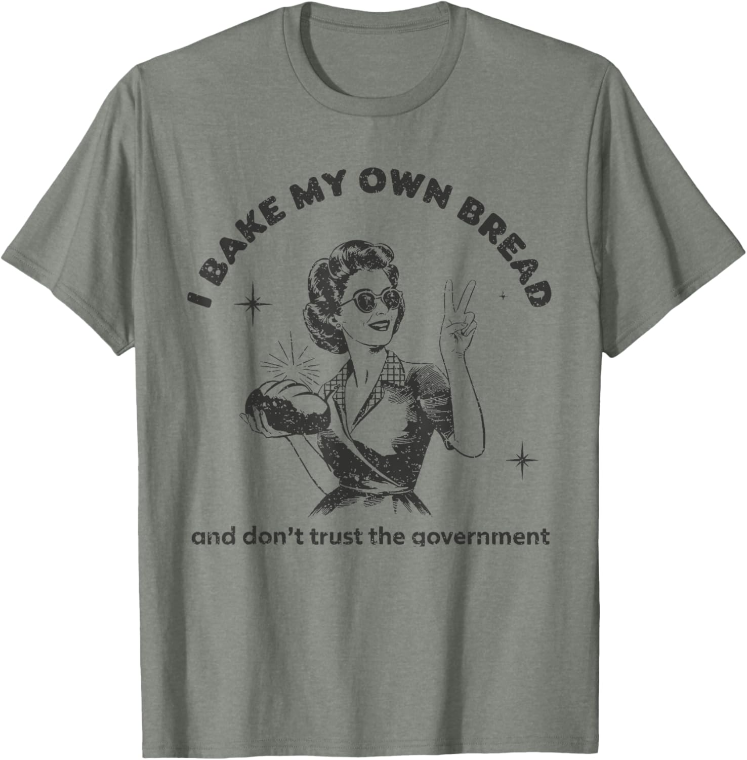 Vintage I Bake My Own Bread T-Shirt Don't Trust The Government - 10