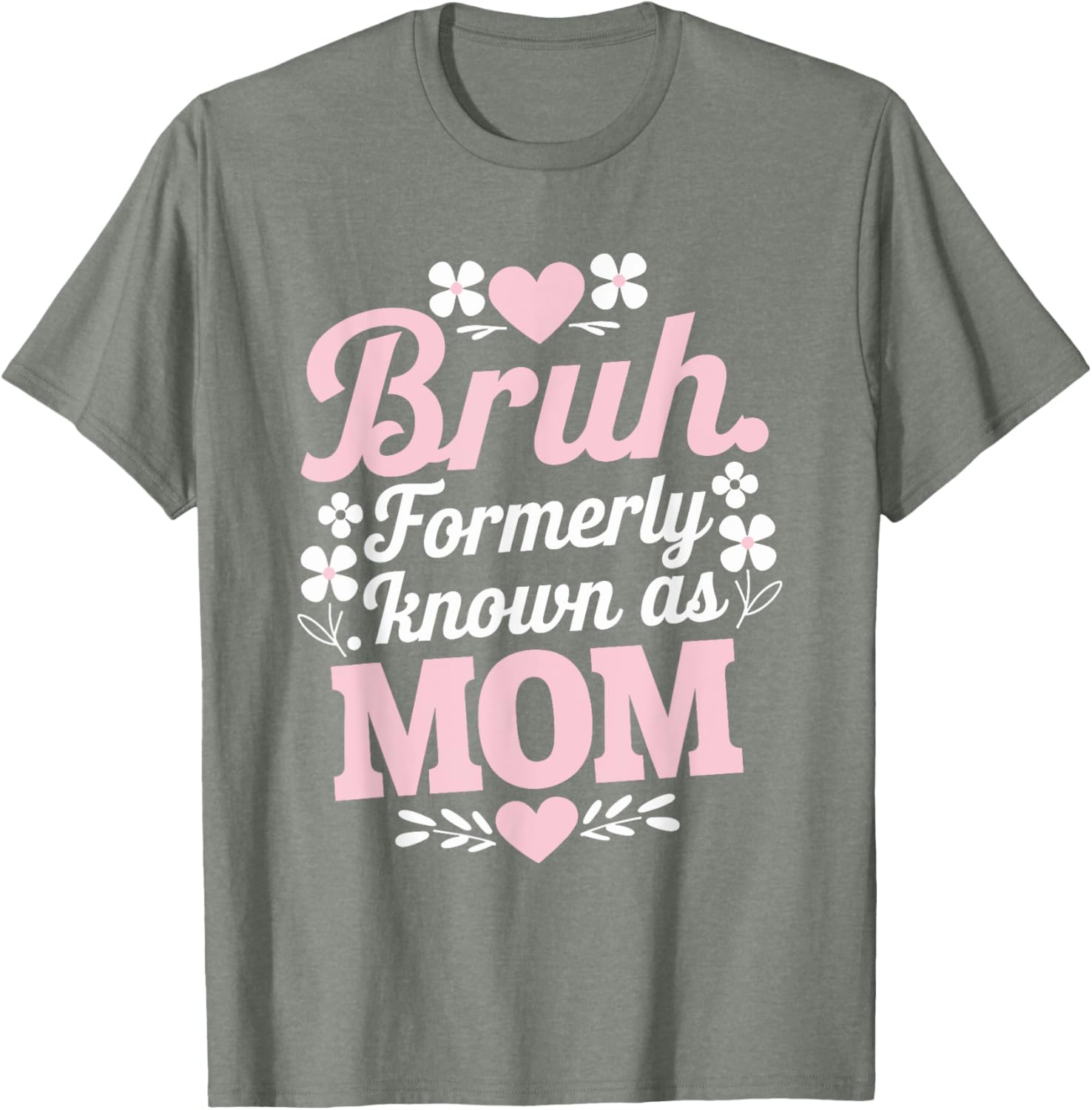 Funny Bruh T-Shirt for Moms - Perfect Mother's Day Gift Idea - 14