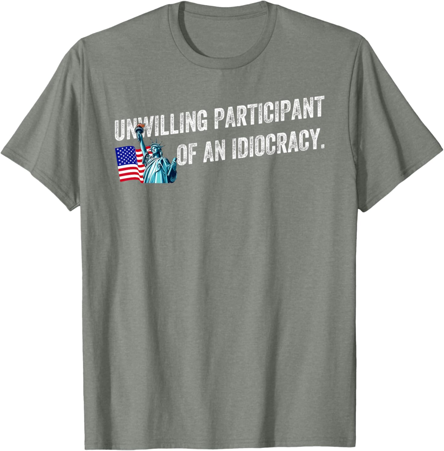 Unwilling Participant of an Idiocracy Funny Graphic T-Shirt for Everyone - 10