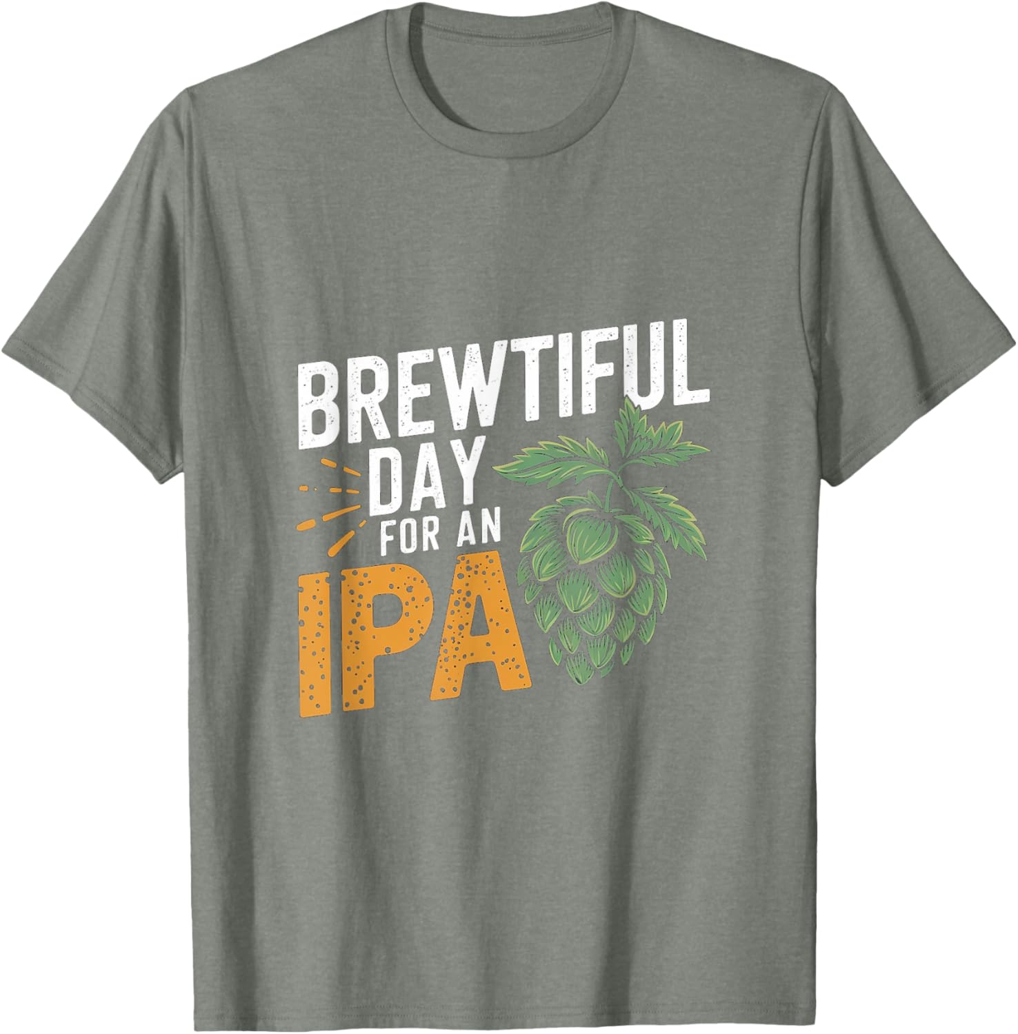 Brewtiful Day For An IPA Funny Beer Lover T-Shirt for Chilling Out - 2