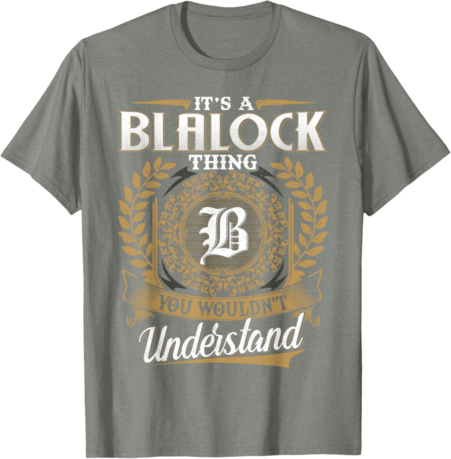 It's A Blalock Thing Classic T-Shirt for Unique Fashion Lovers - 19