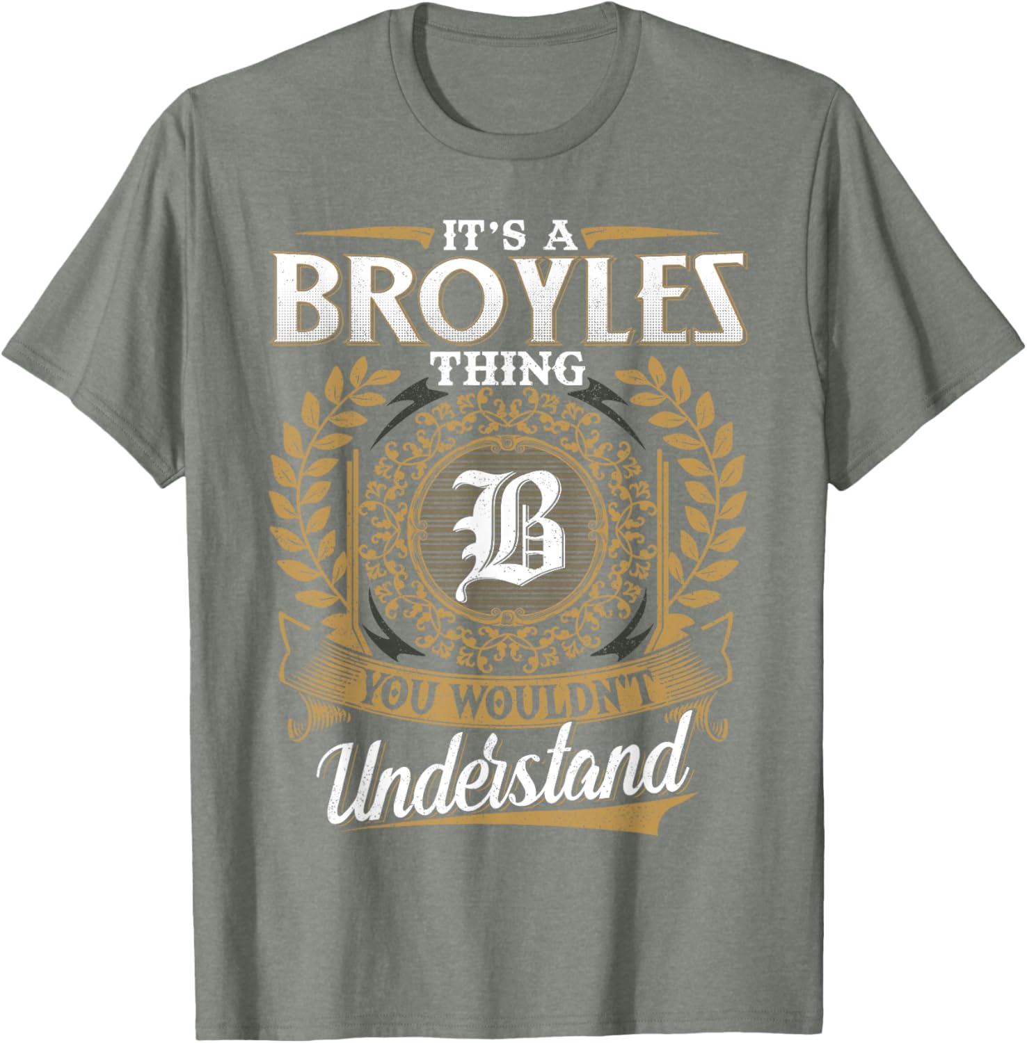 It's A BROYLES Thing You Wouldn't Understand Classic T-Shirt for Men - 9