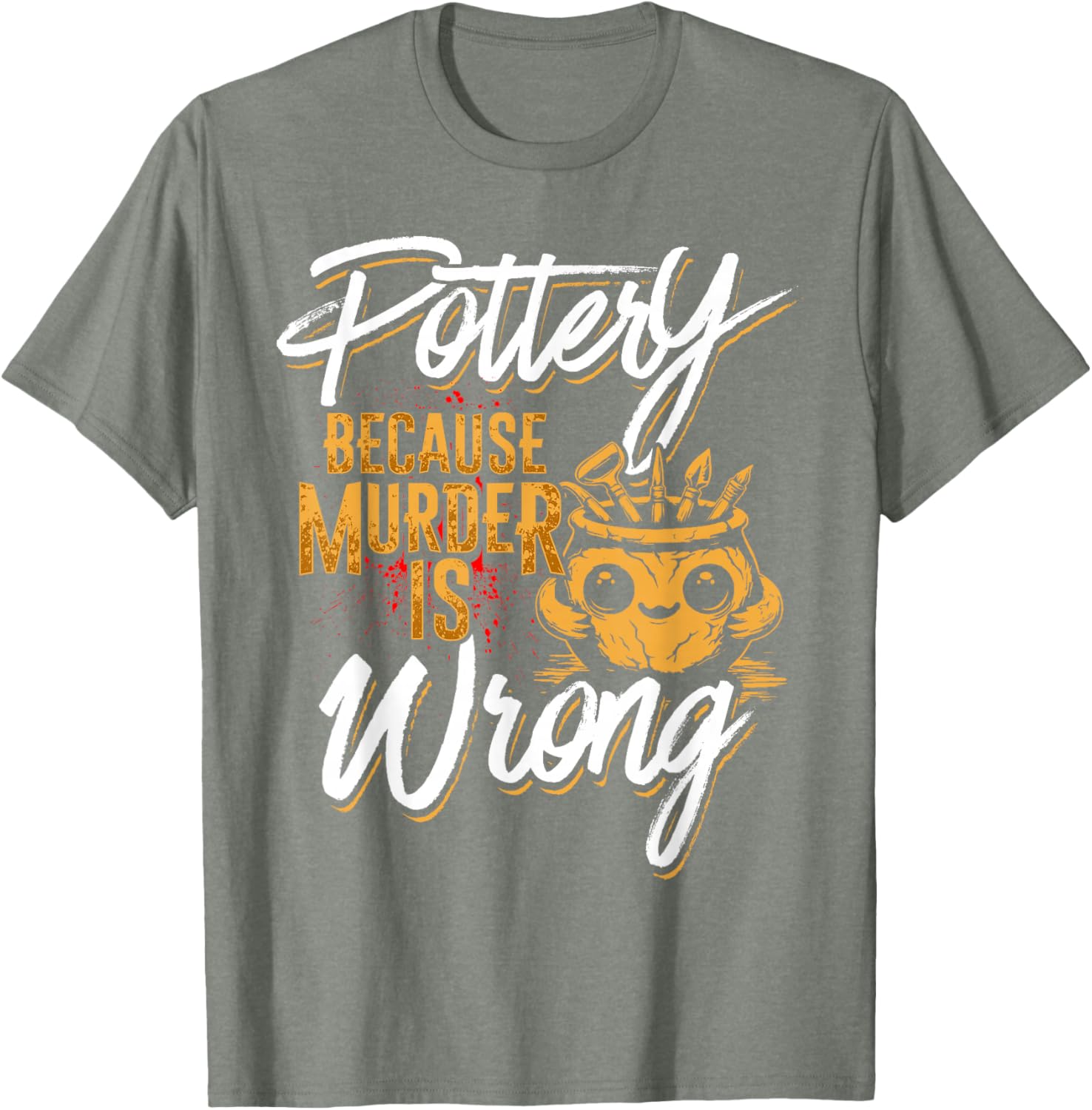 Pottery Because Murder Is Wrong T-Shirt for Fun and Unique Style - 15
