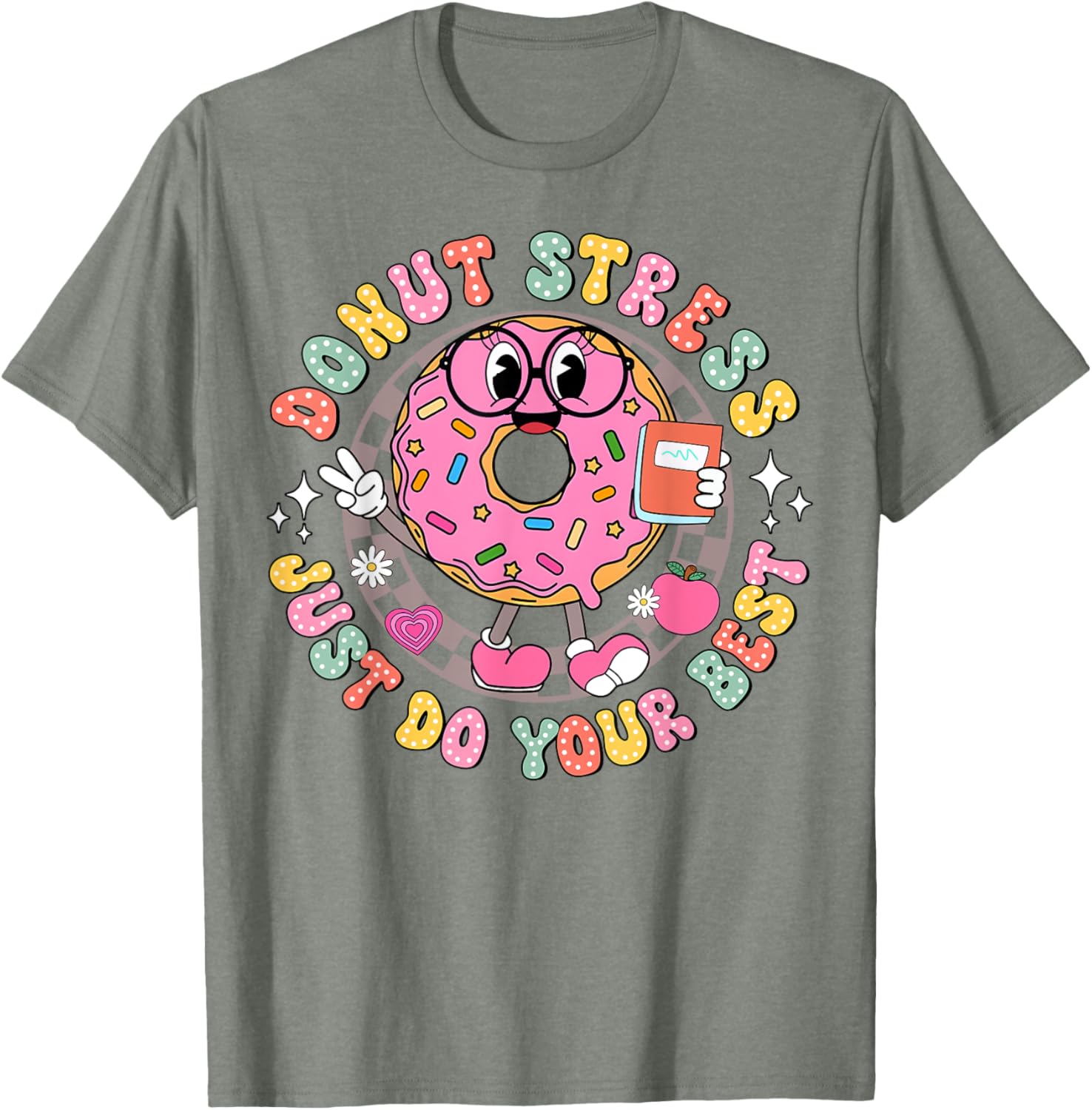 Donut Stress Just Do Your Best Testing Day Teacher T-Shirt for Comfort - 22