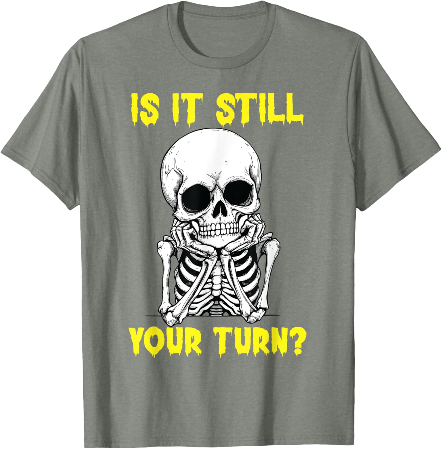 Funny Is It Still Your Turn Board Game T-Shirt for Game Nights - 4
