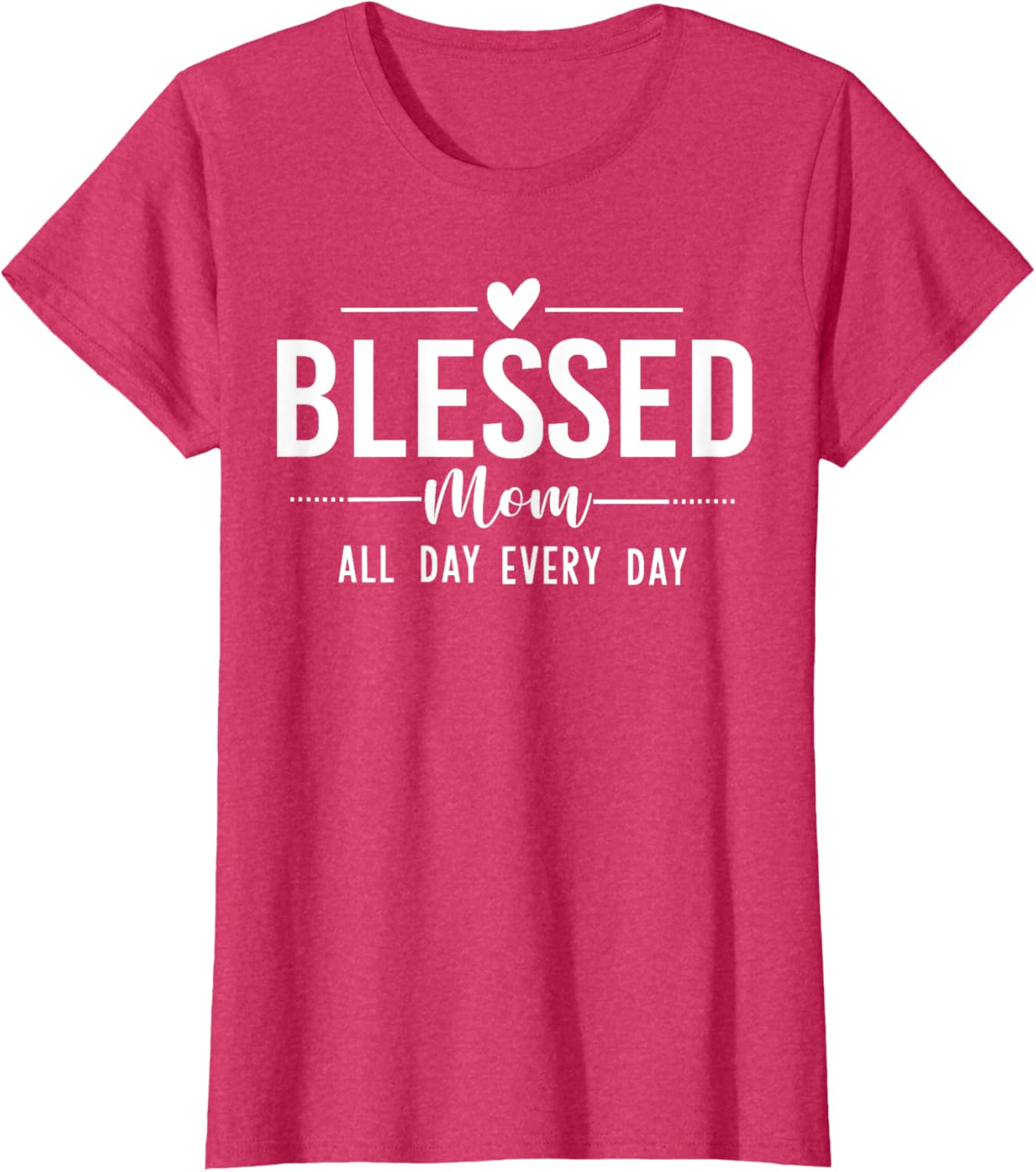 Blessed Mom All Day Every Day T-Shirt for Happy Mother's Day Gifts - 19