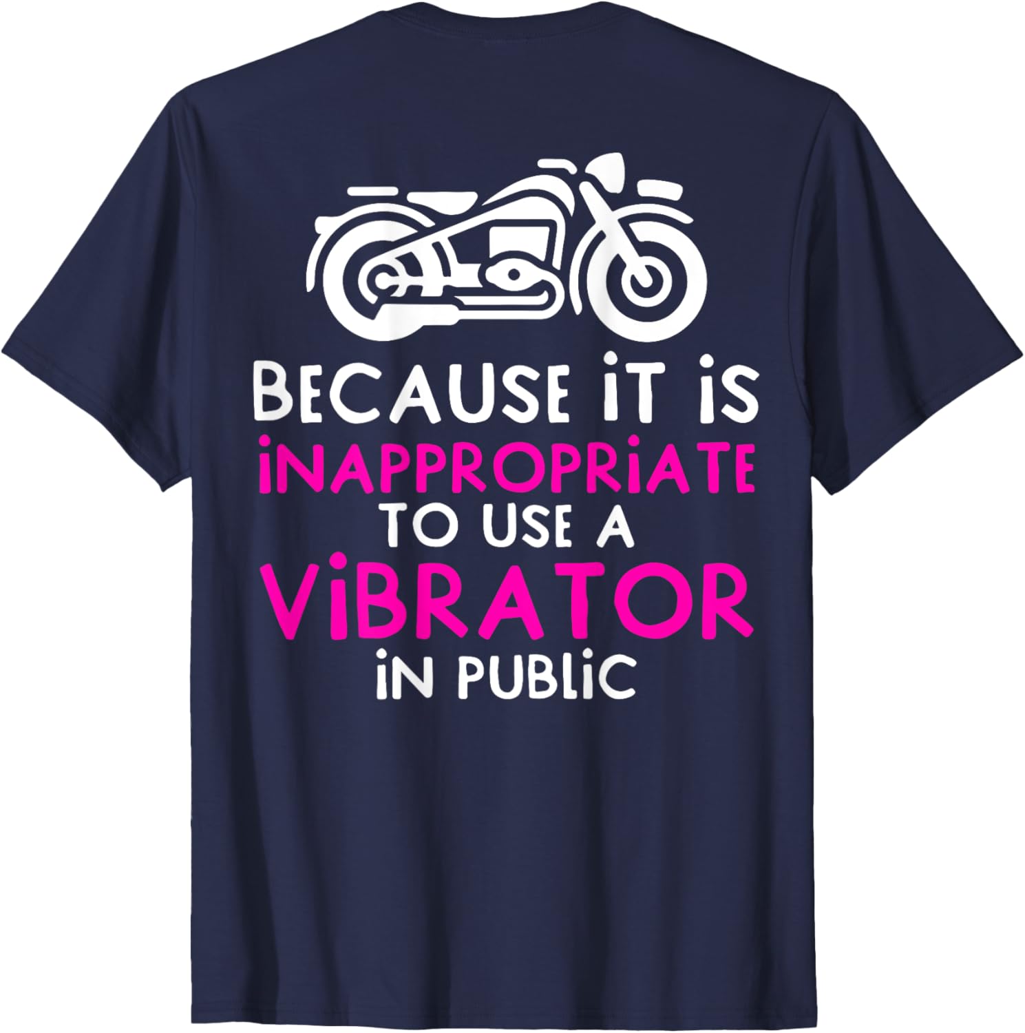 Funny Because It Is Inappropriate To Use A Vibrator T-Shirt for Women - 13