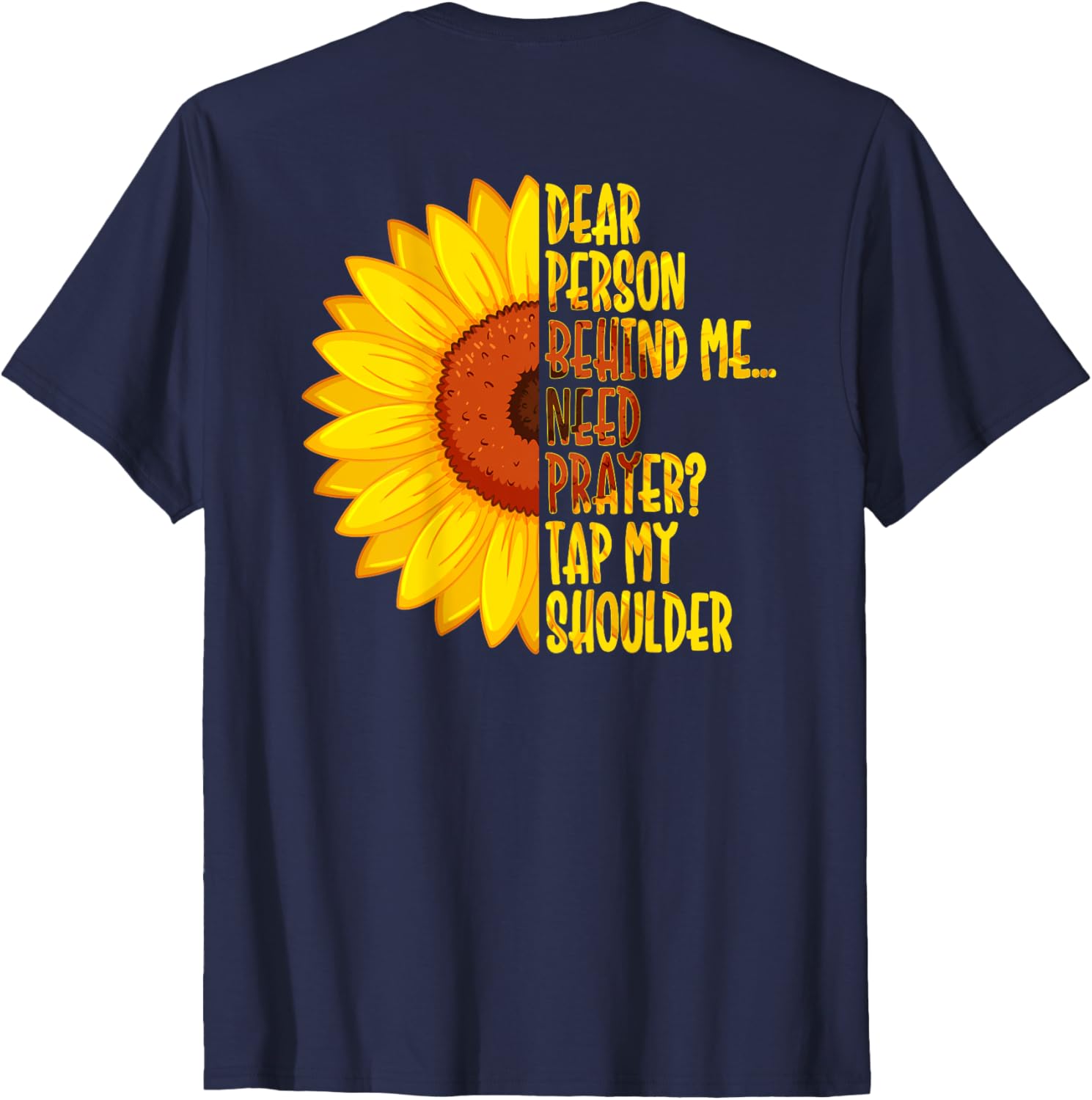 Dear Person Behind Me Need Prayer Tap My Shoulder T-Shirt for Comfort - 18