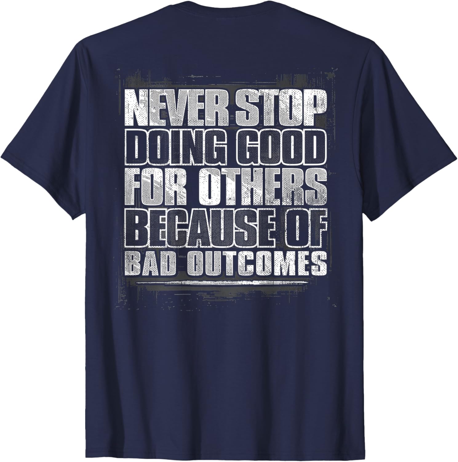 Never Stop Doing Good T-Shirt Inspiring Positive Vibes for Every Occasion - 4