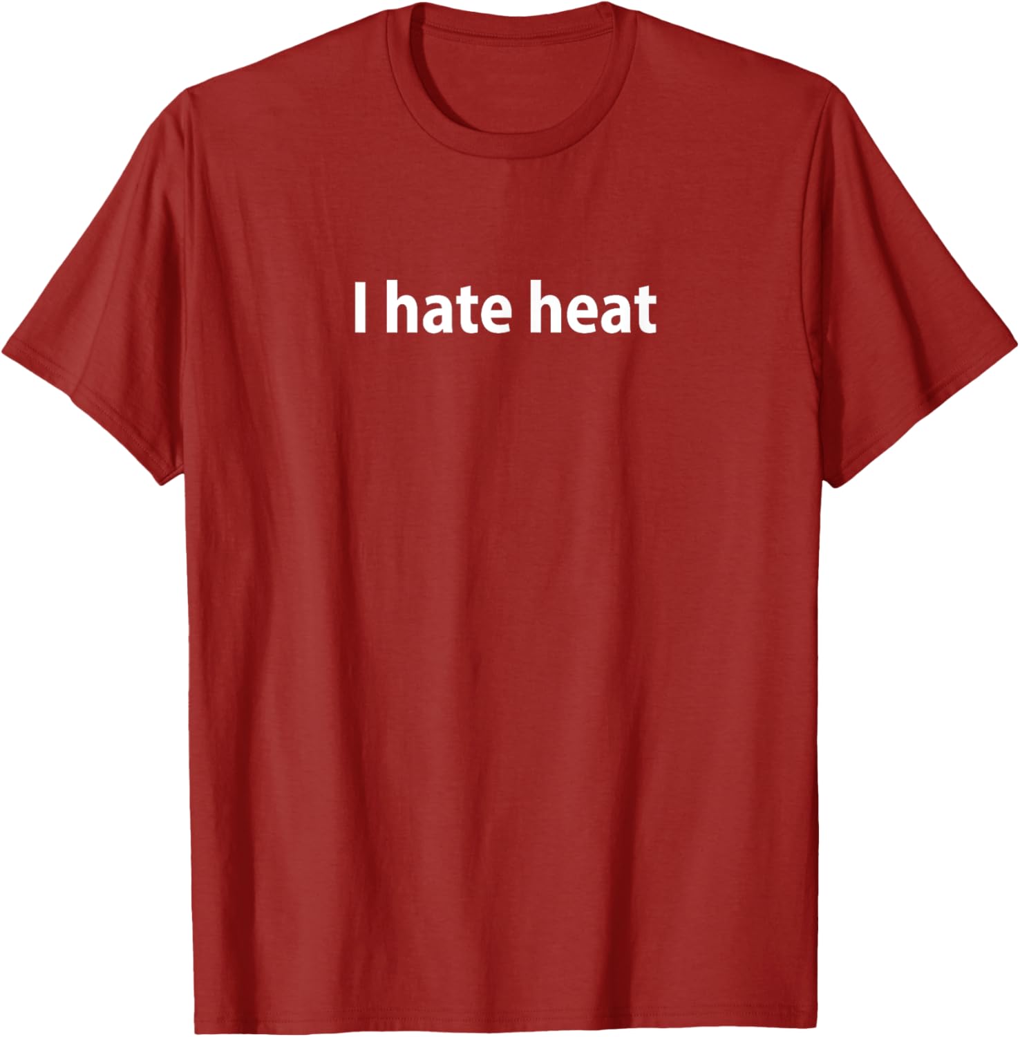 Funny I Hate Heat T-Shirt for Cool Comfort - Perfect Summer Attire - 20