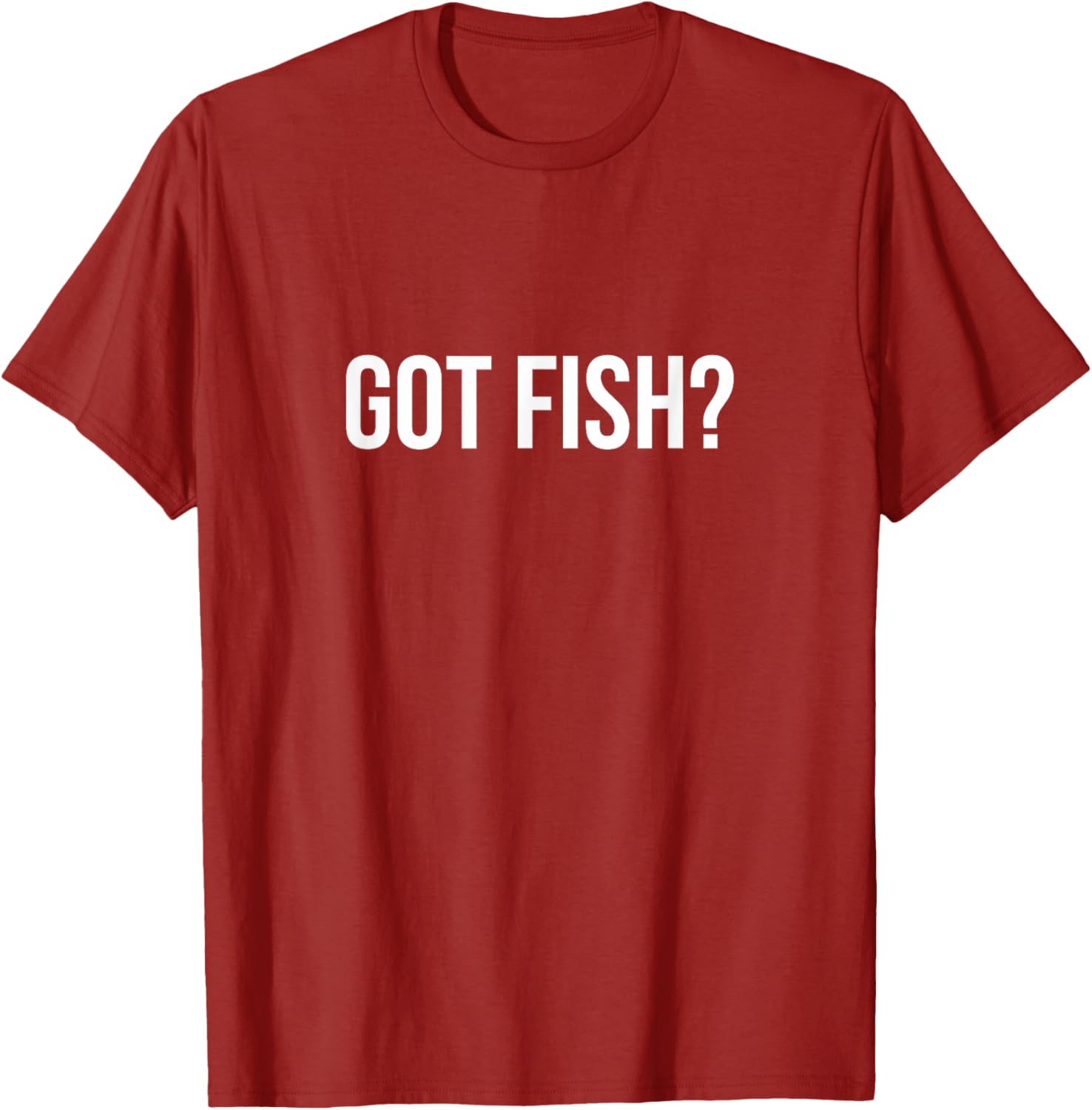 Got Fish? Funny Fishing T-Shirt for Anglers and Fish Lovers - 10