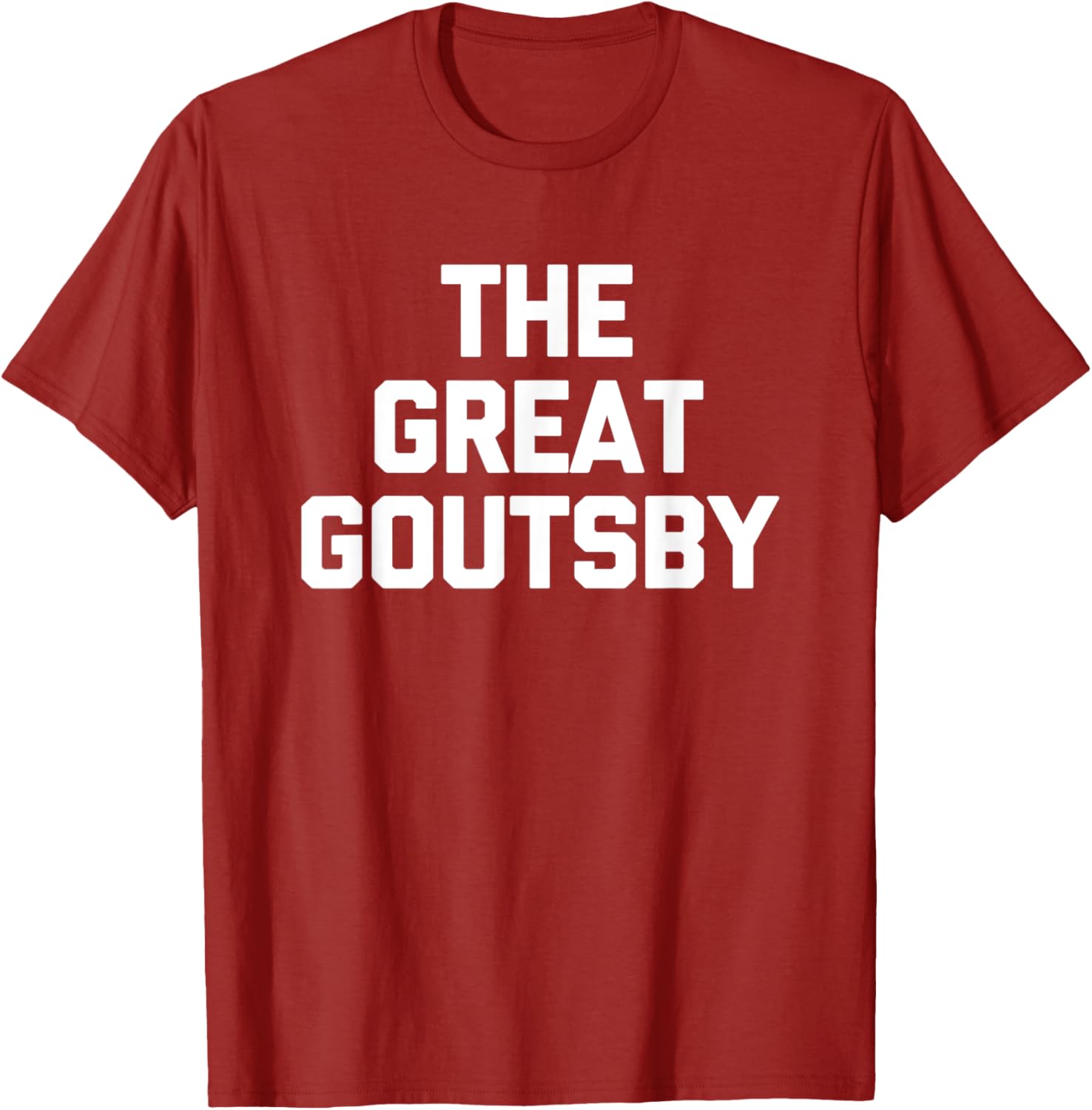 The Great Goutsby Funny Gout Sarcastic T-Shirt for Gout Sufferers - 21