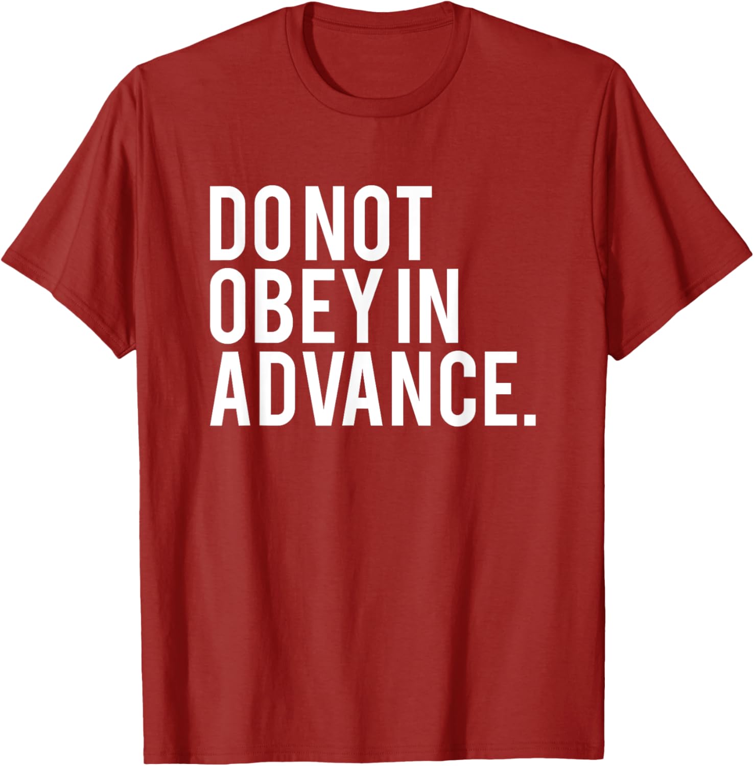 Do Not Obey In Advance White Print T-Shirt for Unique Style and Comfort - 1