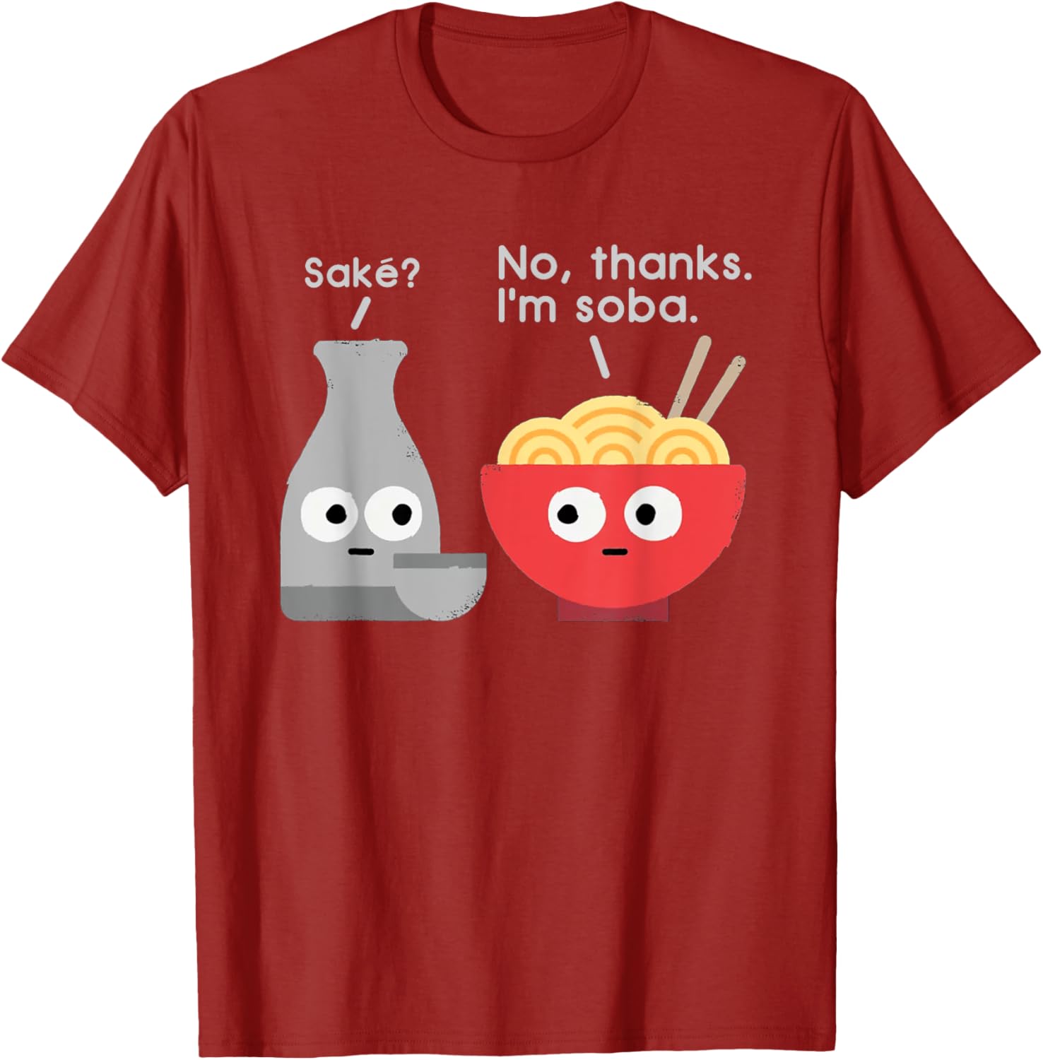 Sake No Thanks I'm Soba Funny Food Saying T-Shirt for Food Lovers - 7