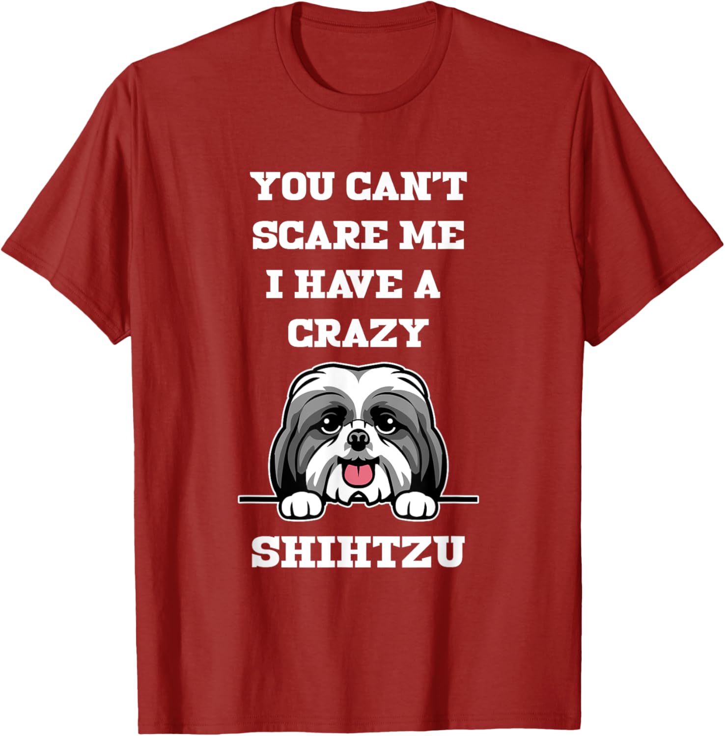 Funny Shih Tzu Dog Lover T-Shirt You Can't Scare Me Pet Owner Gift - 10