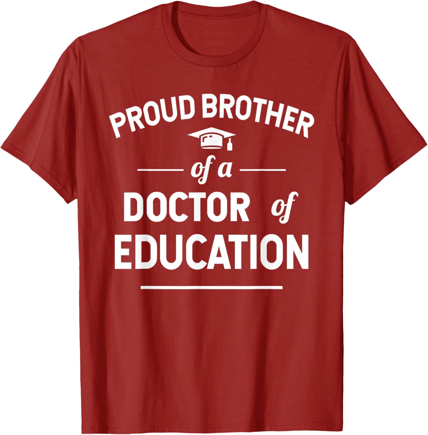 Proud Brother of a Doctor of Education T-Shirt for Family Celebrations - 18