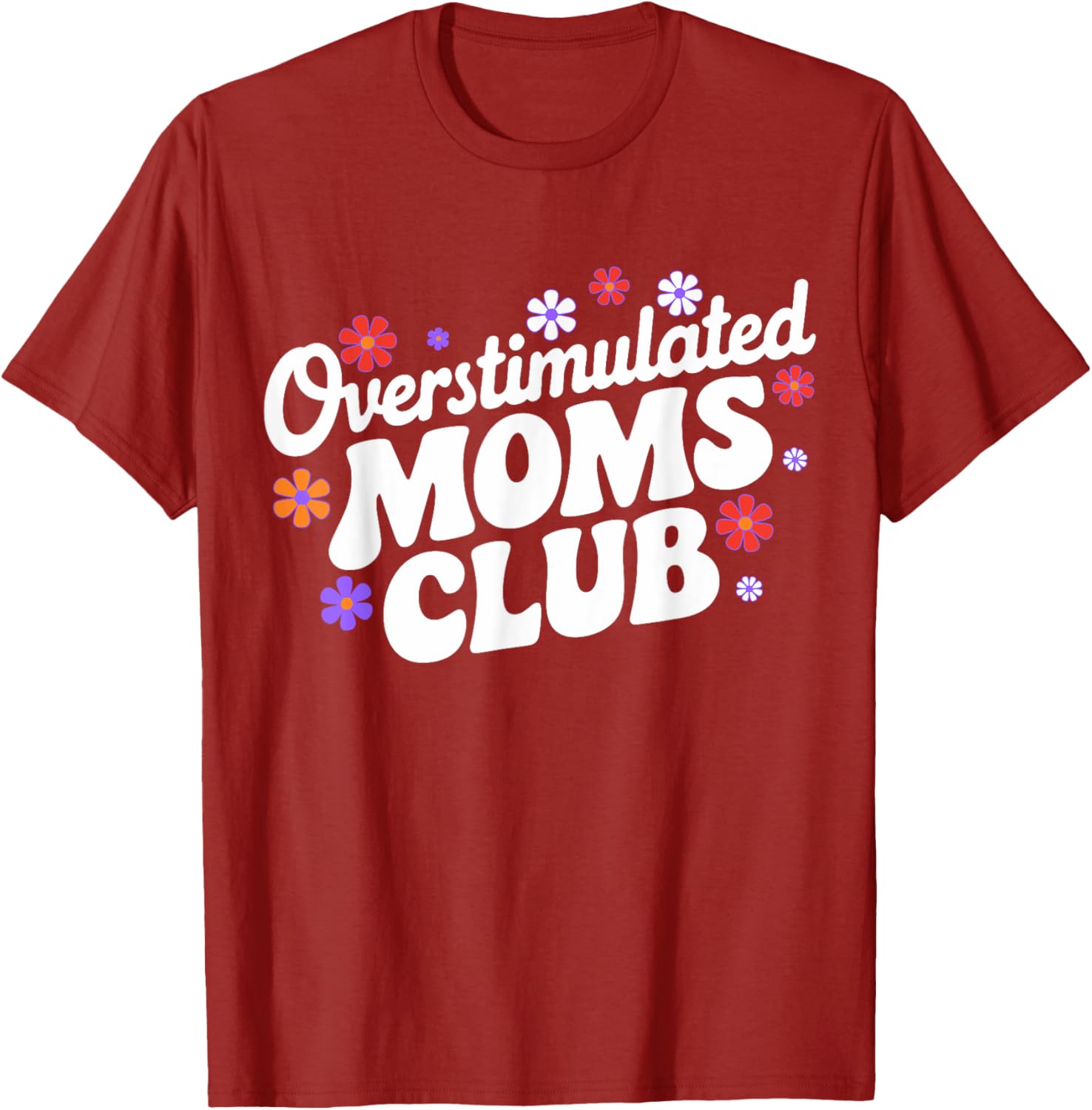 Funny Overstimulated Moms Club T-Shirt for Mother's Day Gifts - 19
