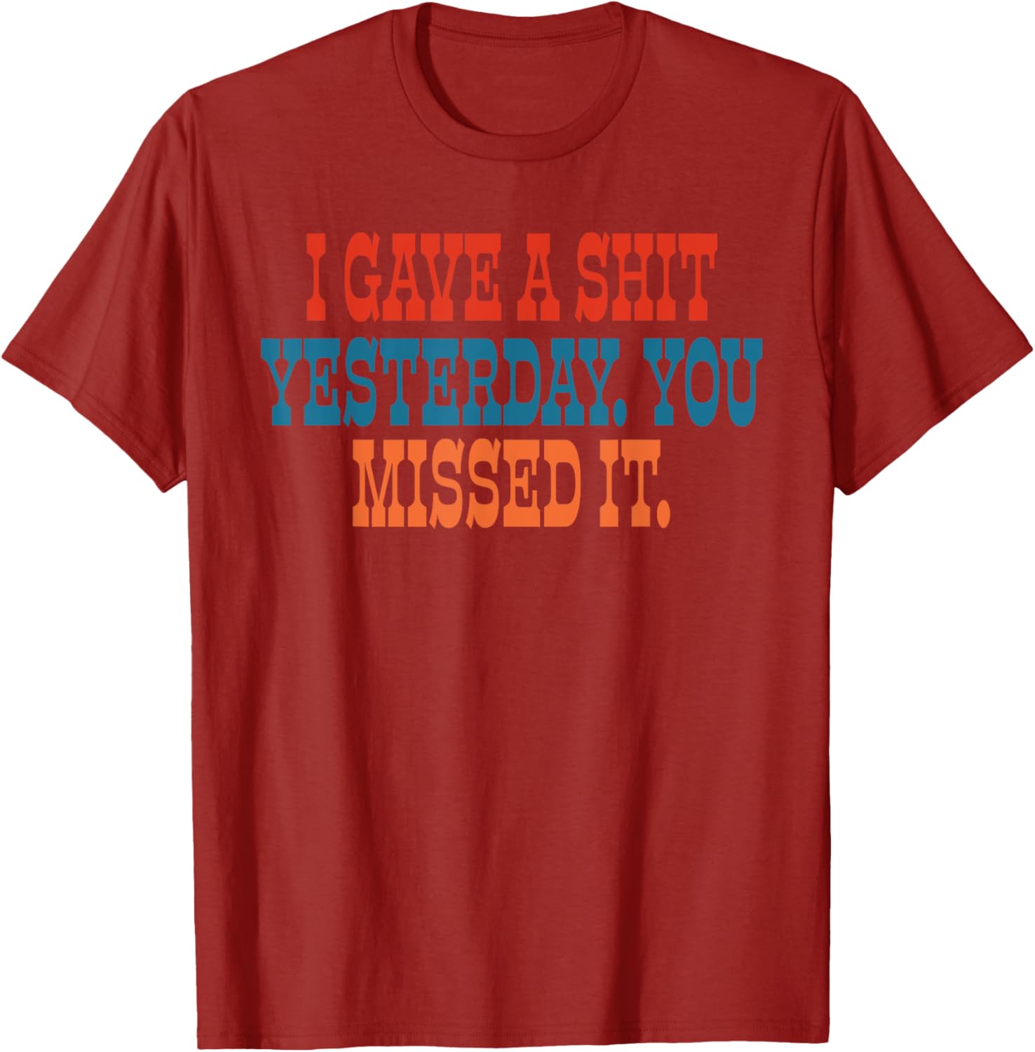 Funny I Gave A Shit Yesterday T-Shirt for Casual Wear and Gifts - 19