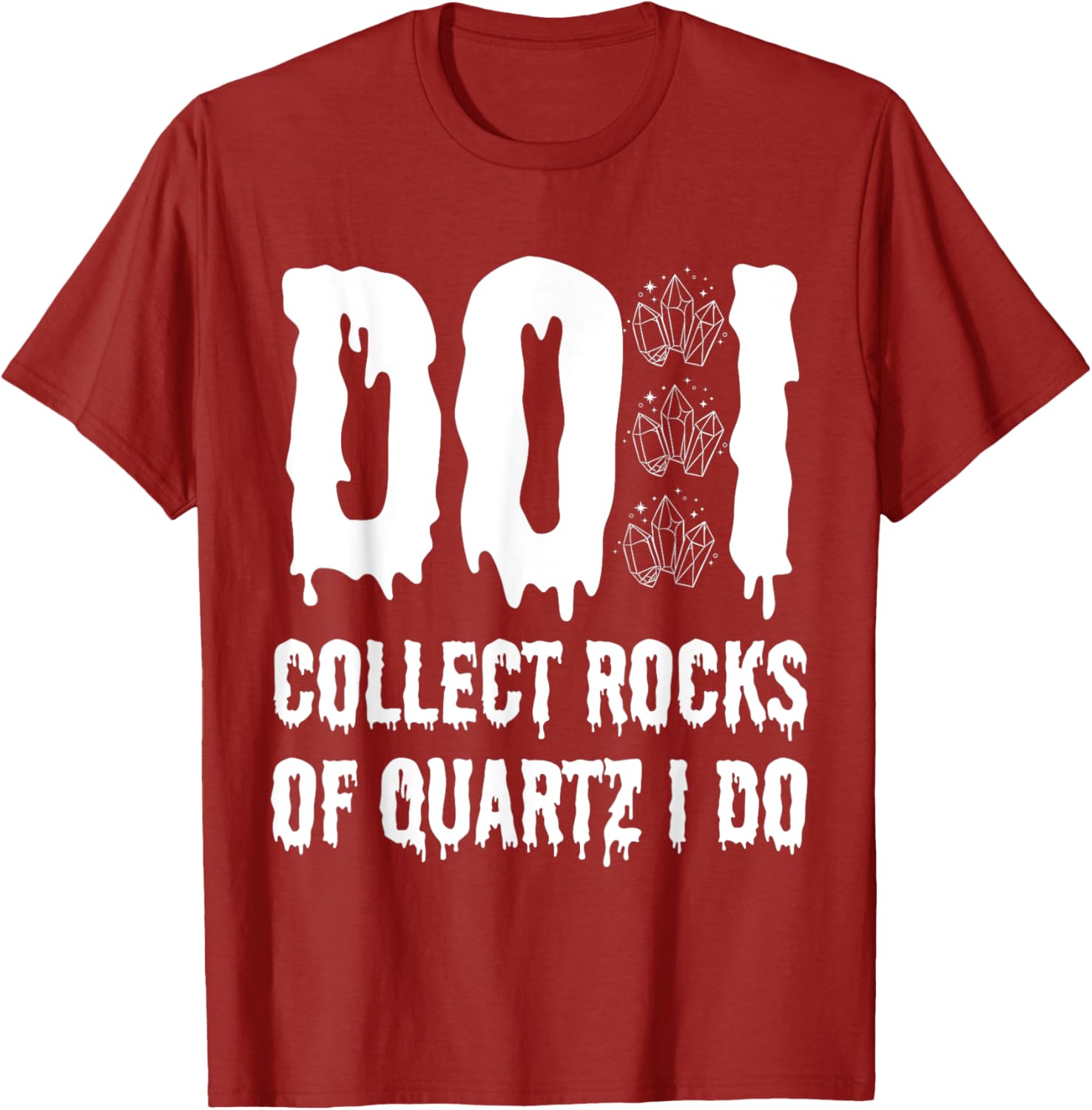 Funny Geologist T-Shirt I Collect Quartz Rocks for Rock Lovers - 12