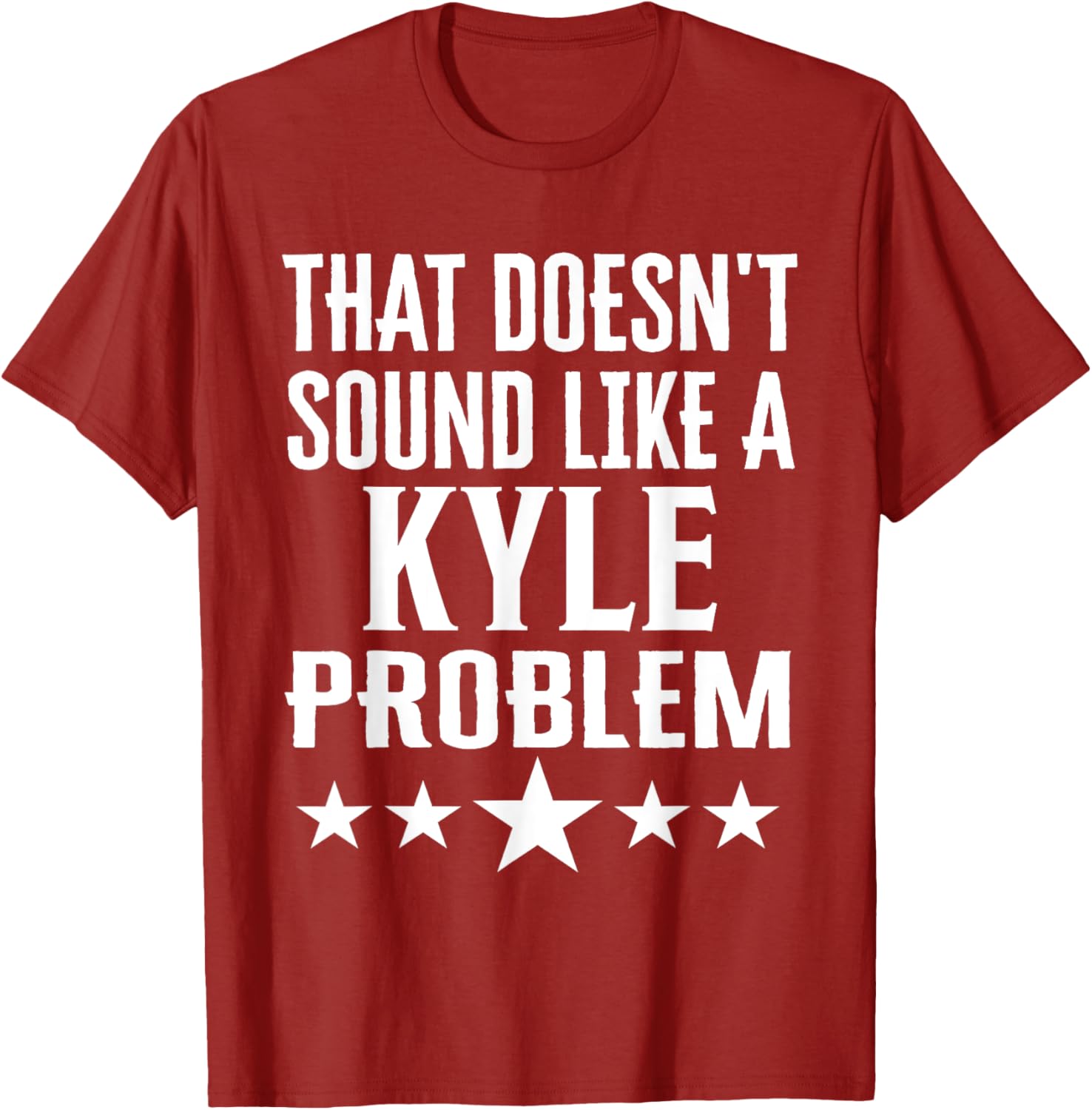 Humorous That Doesn't Sound Like A Kyle Problem T-Shirt for Fun Lovers - 10