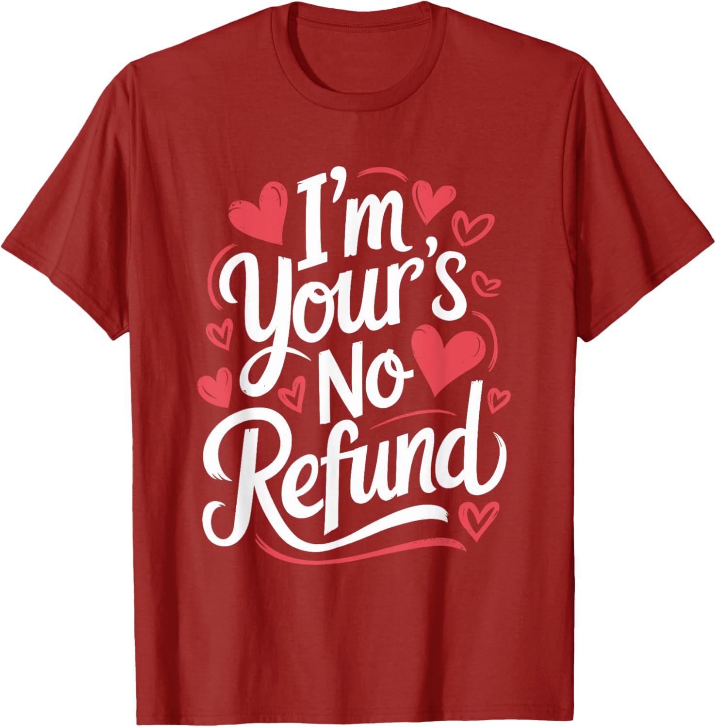 I'M Your'S No Refund Valentine Heart T-Shirt for Sweethearts - 3