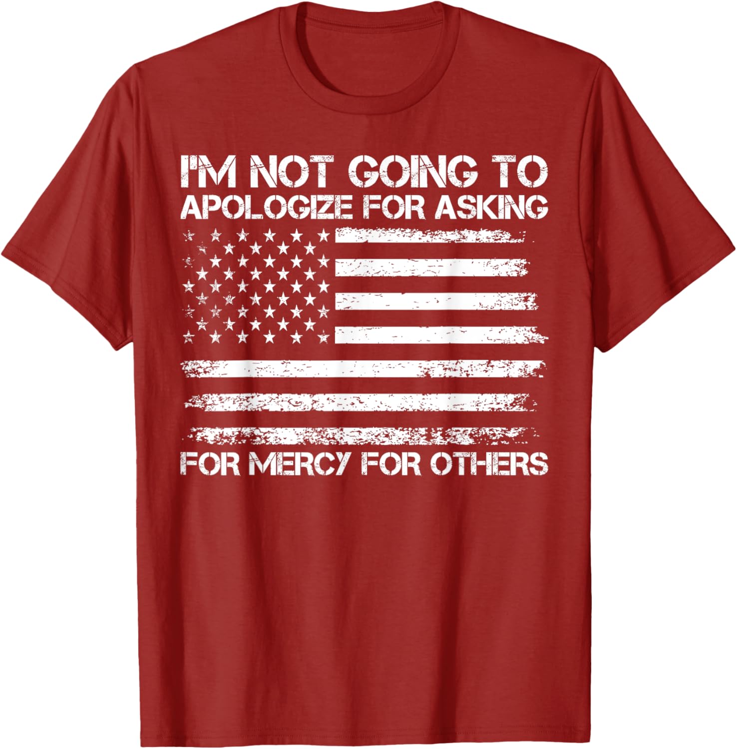 I'm Not Apologizing for Asking for Mercy T-Shirt for Compassionate Souls - 10