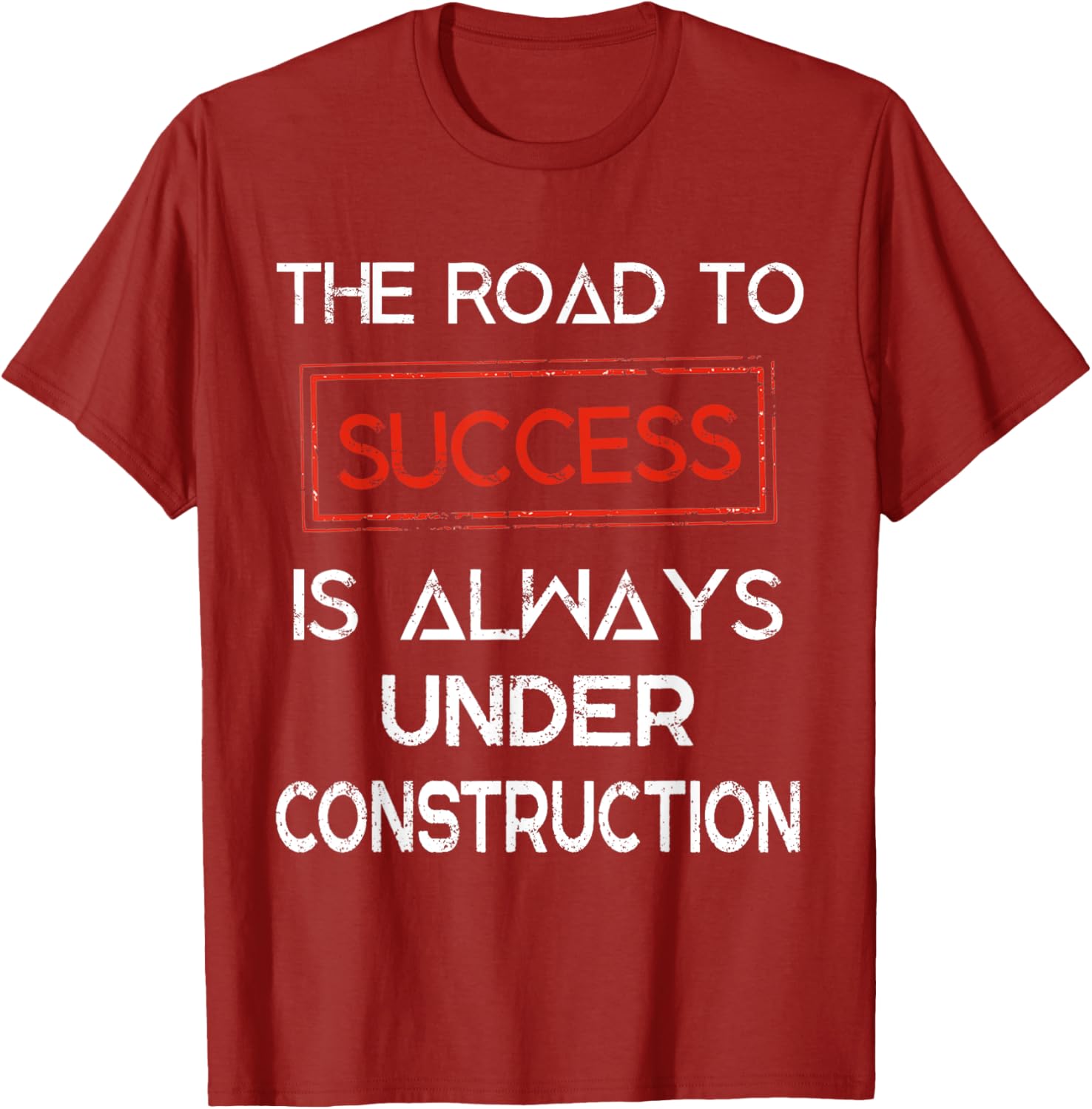 Road to Success Under Construction T-Shirt for Inspirational Lifestyle - 21