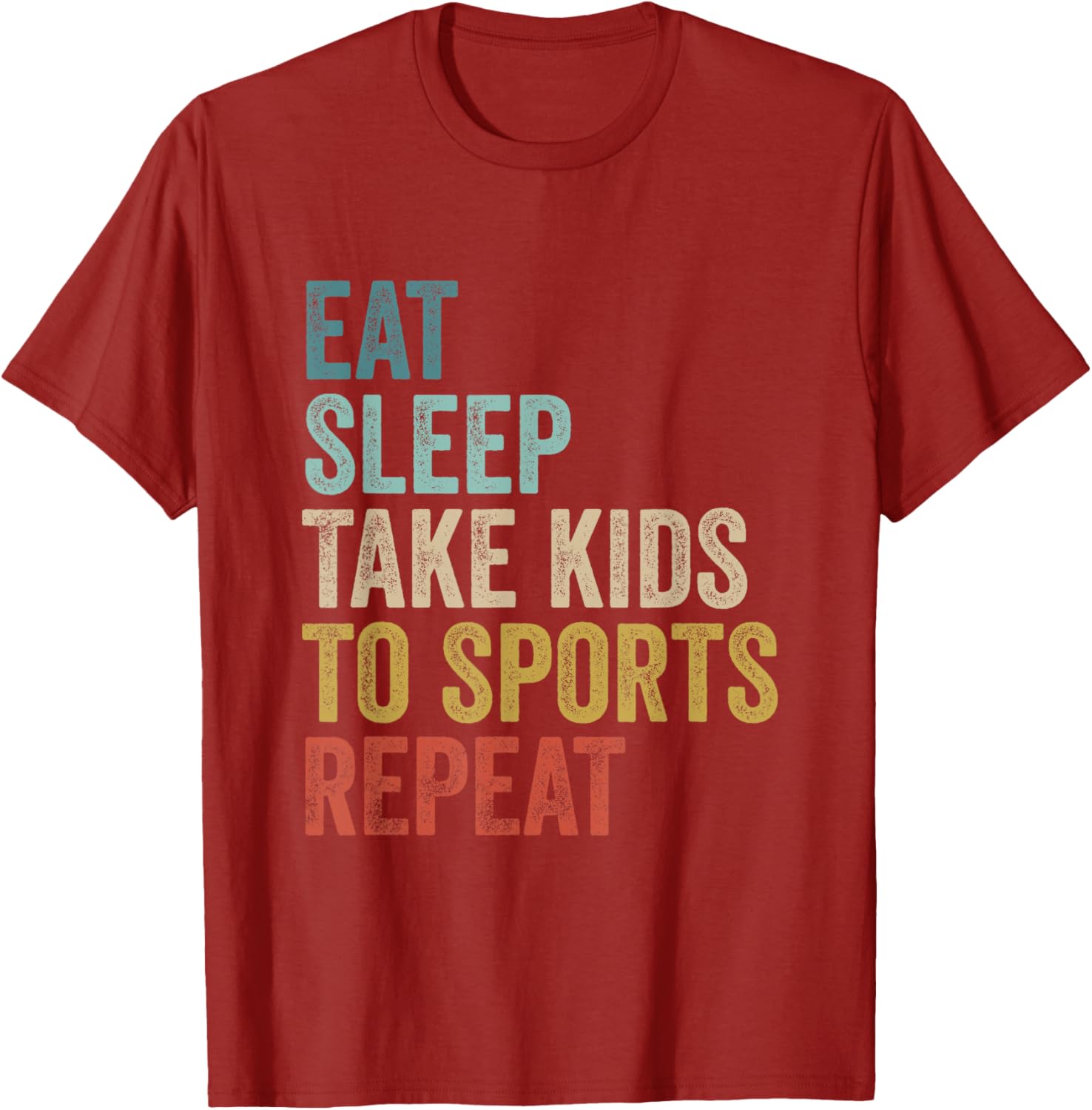 Eat Sleep Take Kids To Sports Repeat Fun Graphic T-Shirt for Parents - 7