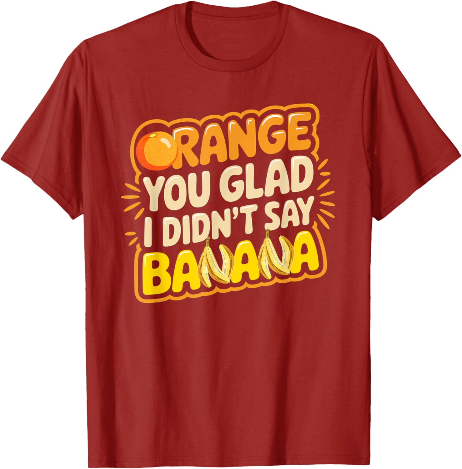 Orange You Glad I Didn't Say Banana Funny Joke T-Shirt for All Ages - 3