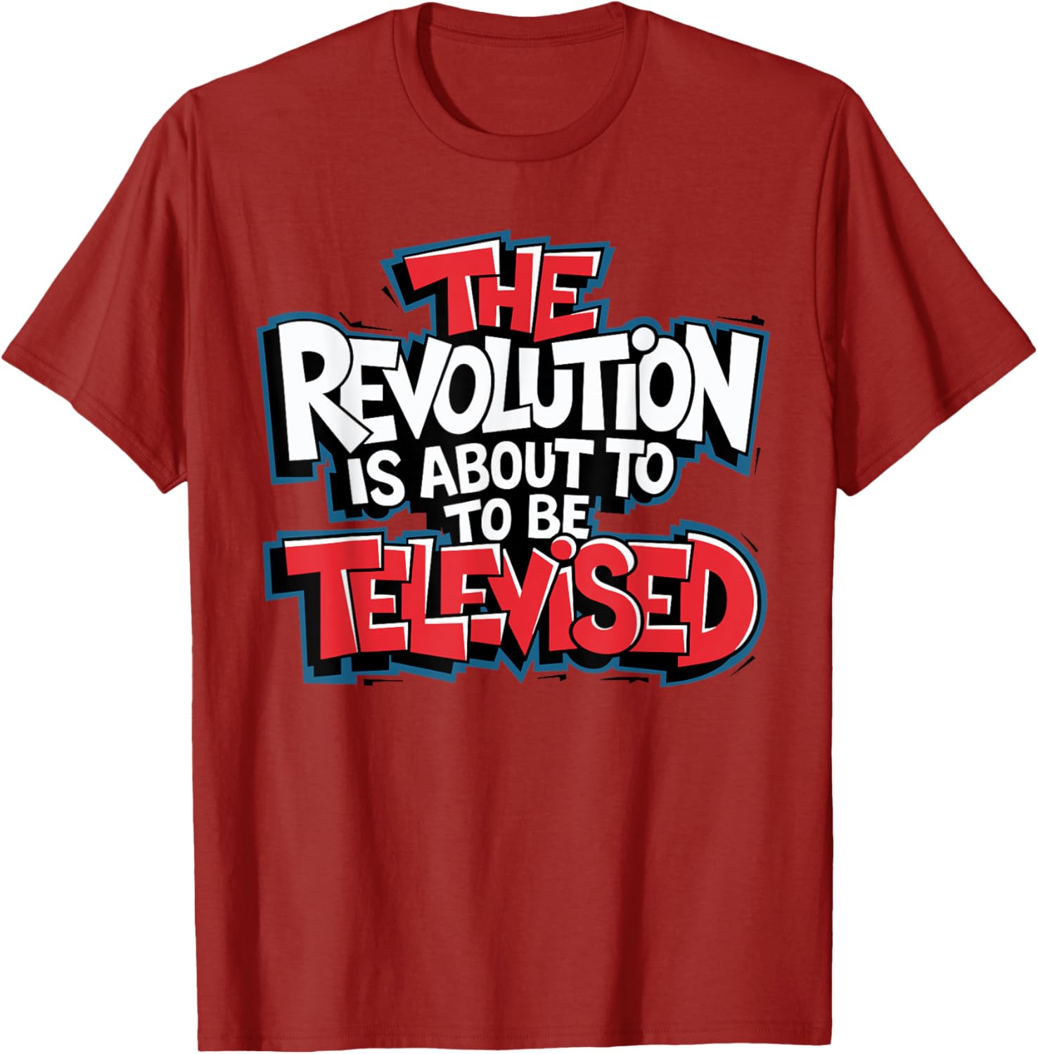 The Revolution Will Be Televised T-Shirt for Bold Fashion Lovers - 21