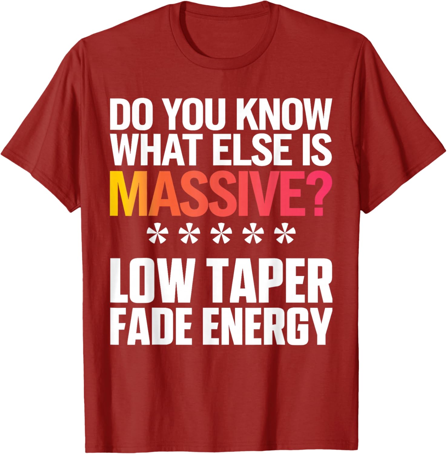 Massive Energy T-Shirt for Style Lovers with Low Taper Fade Design - 13