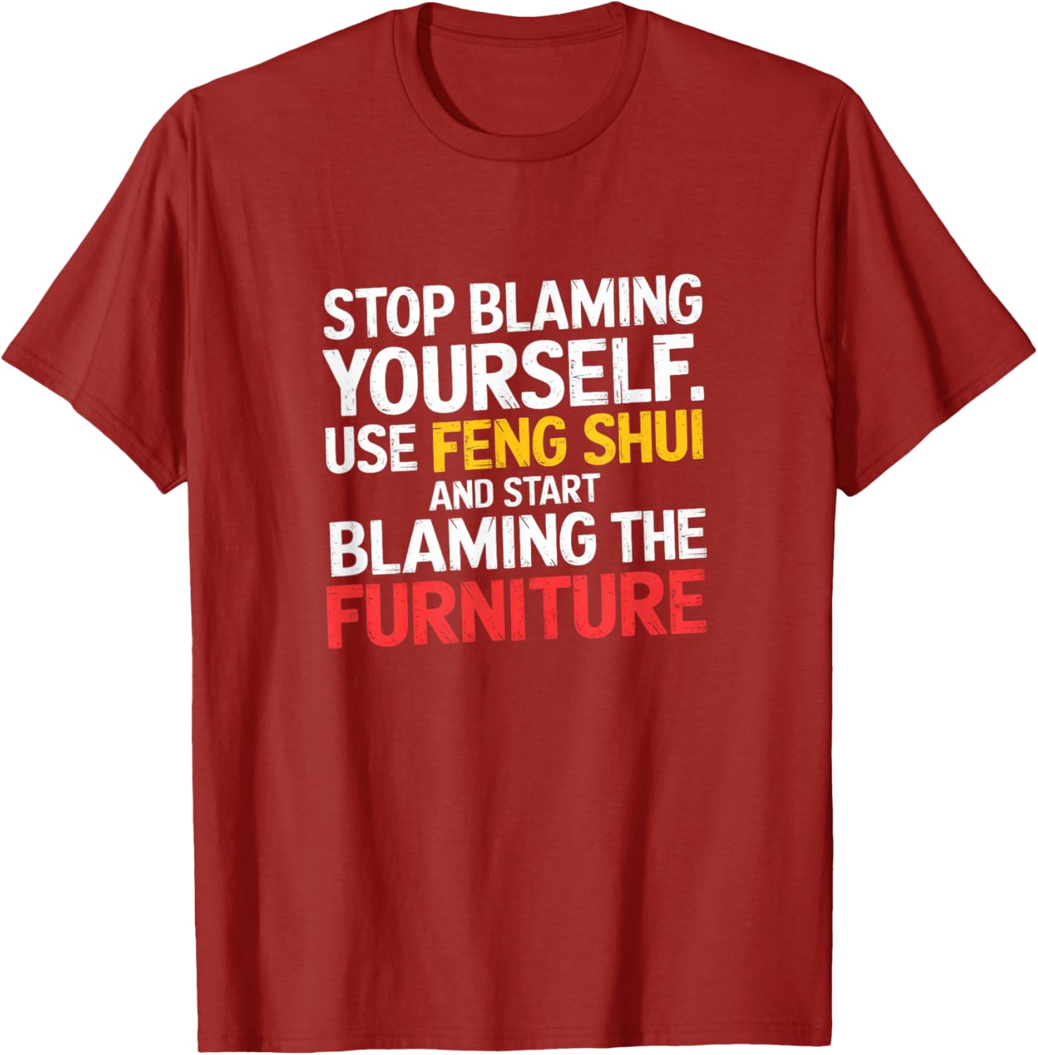 Funny Feng Shui Blame Your Furniture T-Shirt Stylish Humor Tee for All - 22