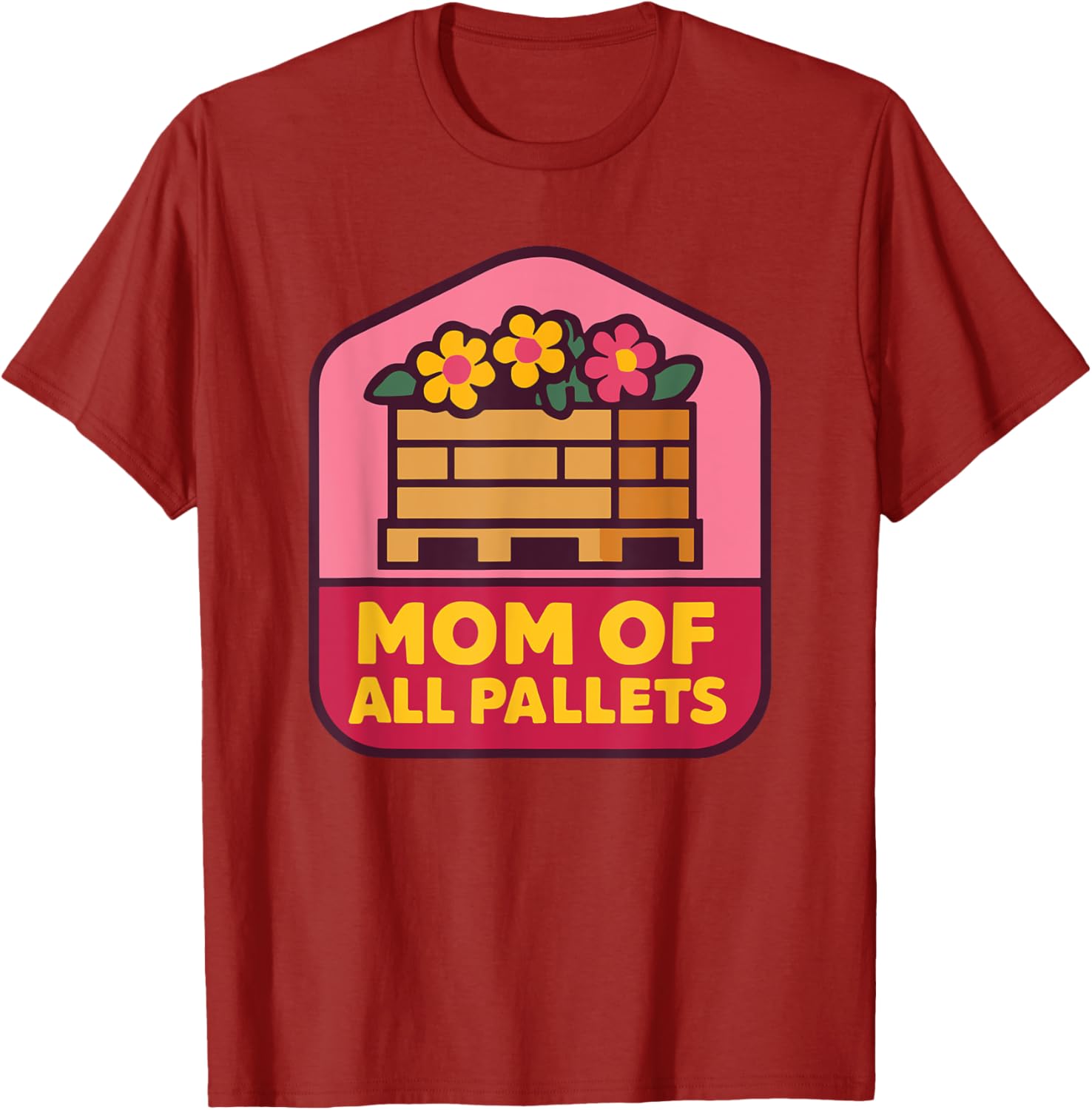 Mothers Day Coworker T-Shirt for Mom of All Pallets - Fun and Stylish - 25