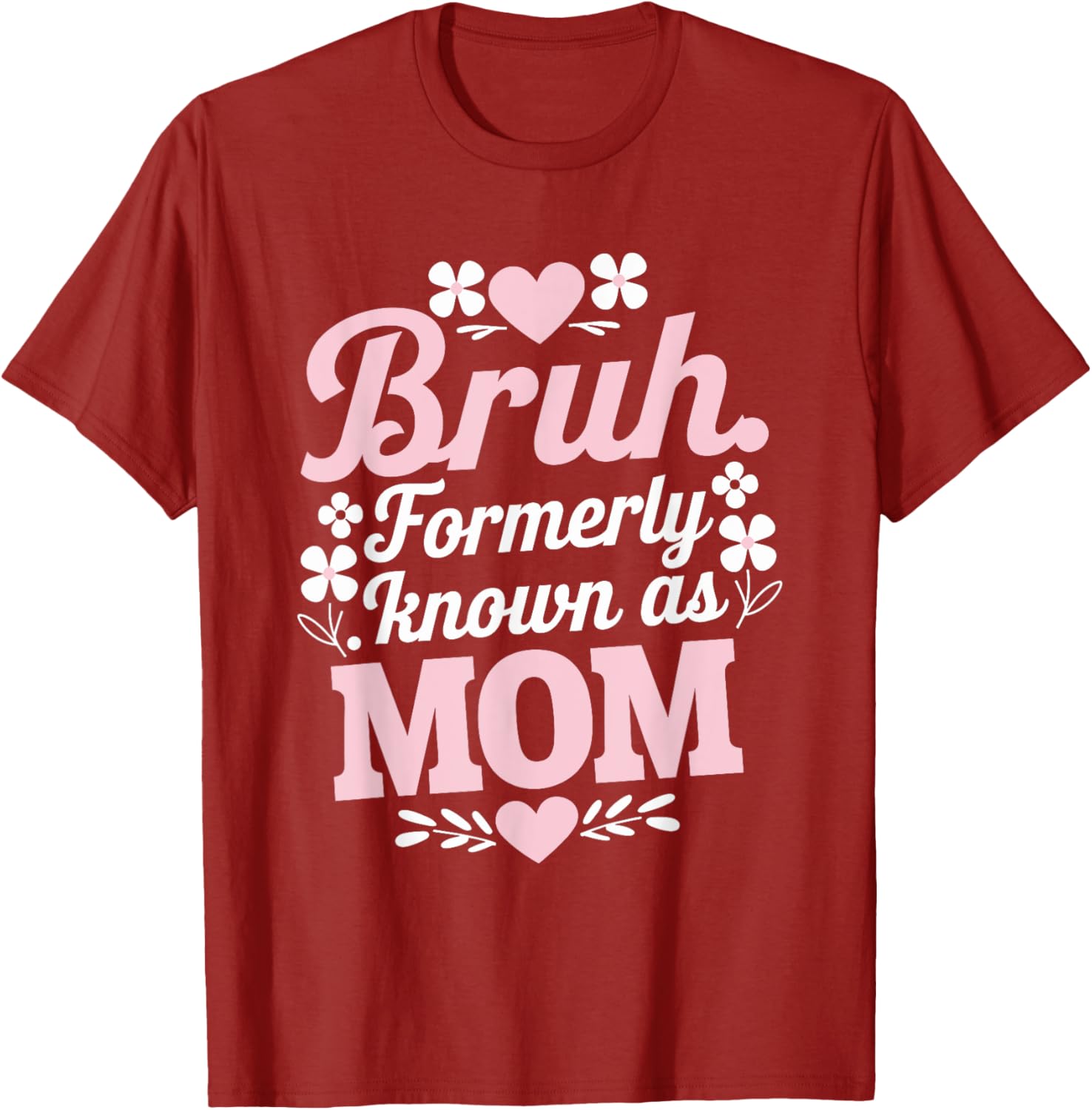 Funny Bruh T-Shirt for Moms - Perfect Mother's Day Gift Idea - 10