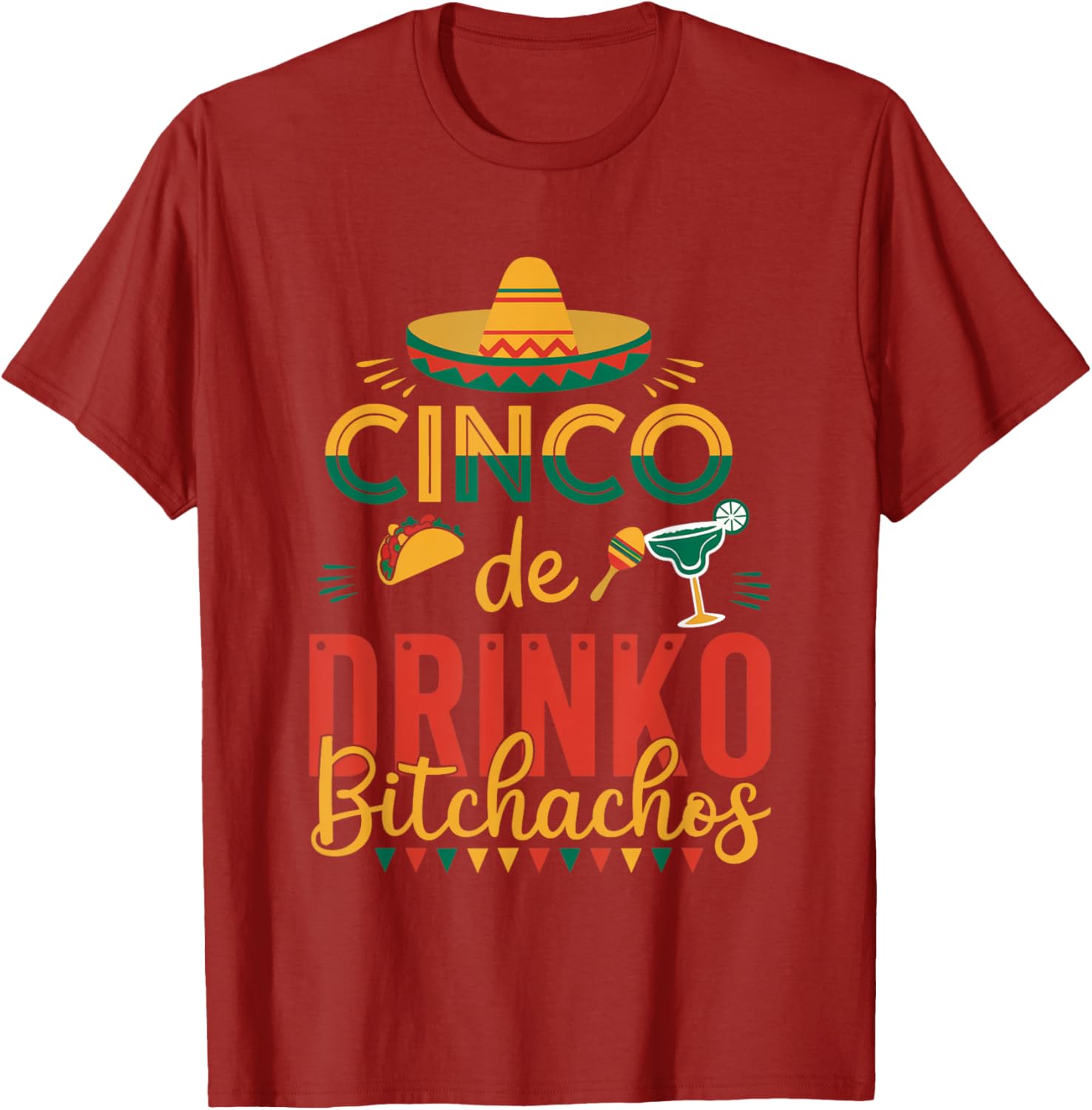Cinco De Drinko Bitchachos Fiesta T-Shirt Fun Party Apparel for Celebration - 21