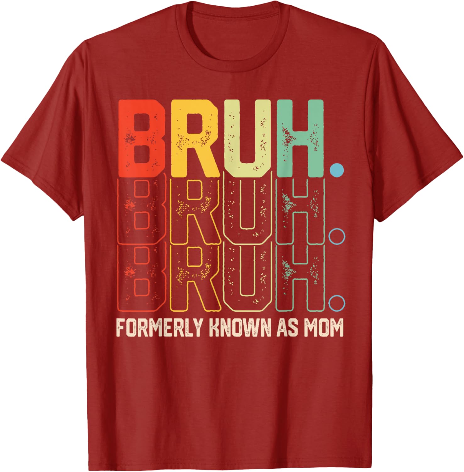 Funny Bruh Formerly Known As Mom T-Shirt for Mother's Day Gift - 9