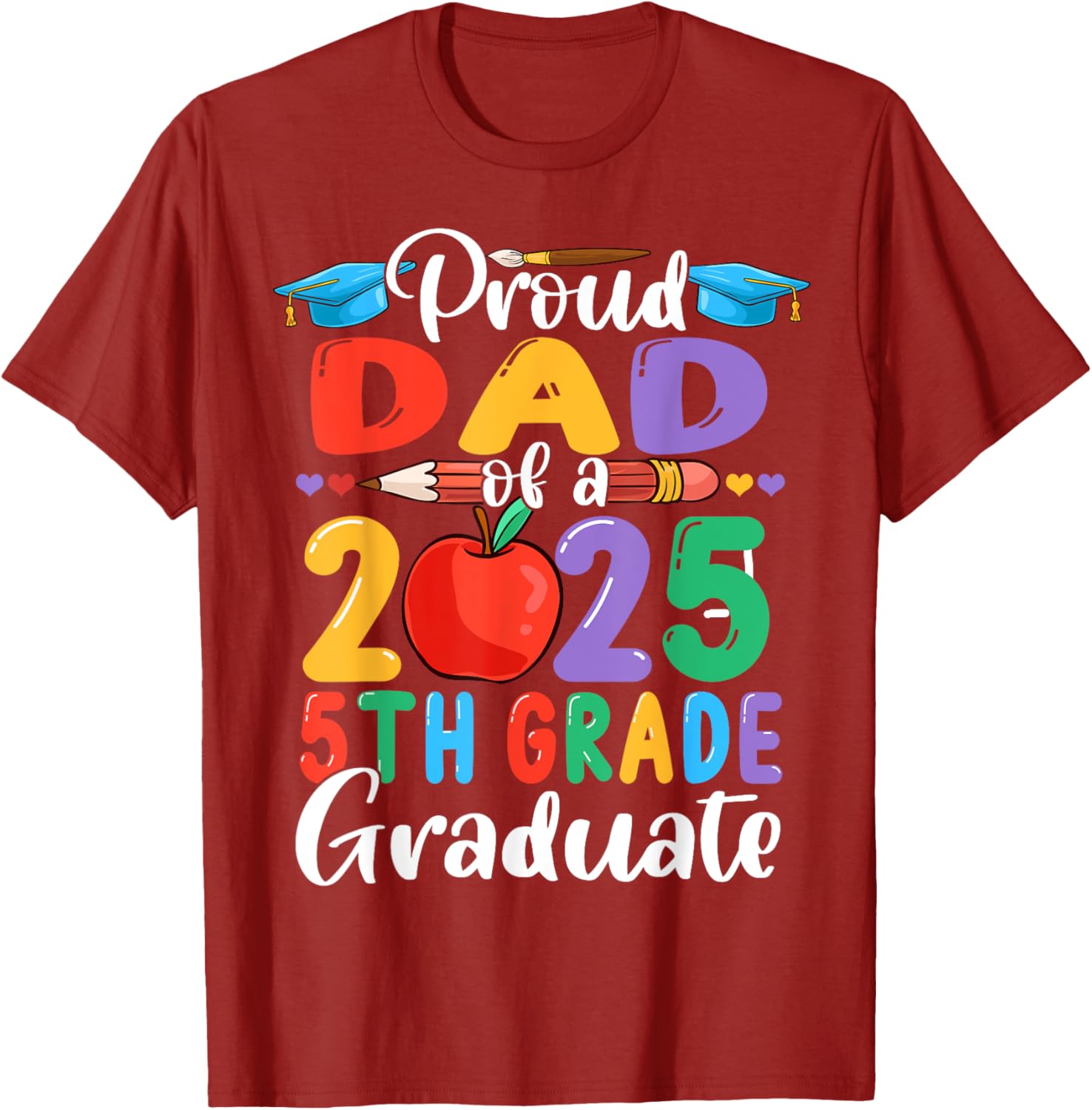 Proud Dad of 2025 5th Grade Graduate Mother's Day T-Shirt Gift - 8