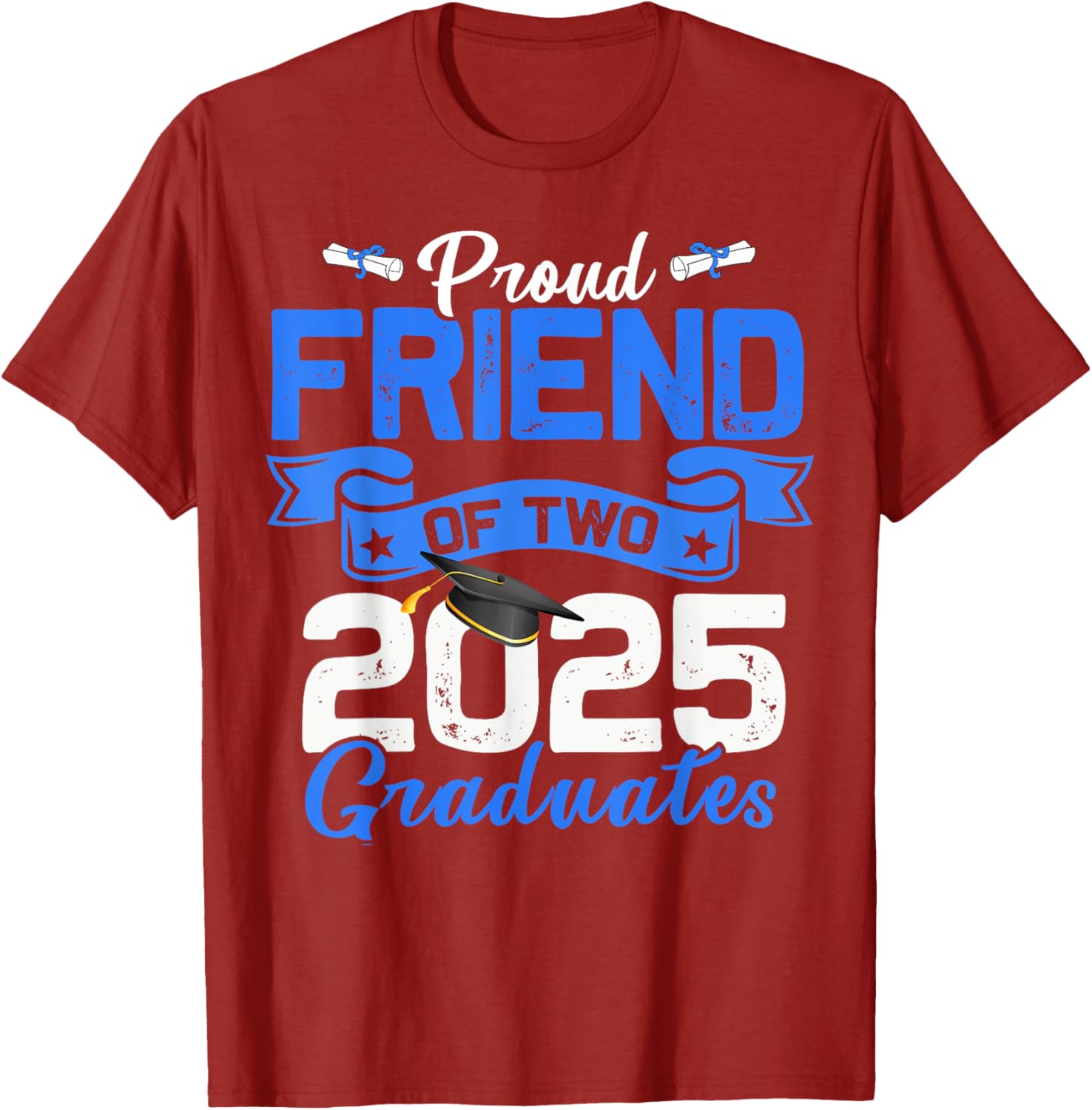 Proud Friend of Twins 2025 Graduates T-Shirt for Celebrating Success - 2
