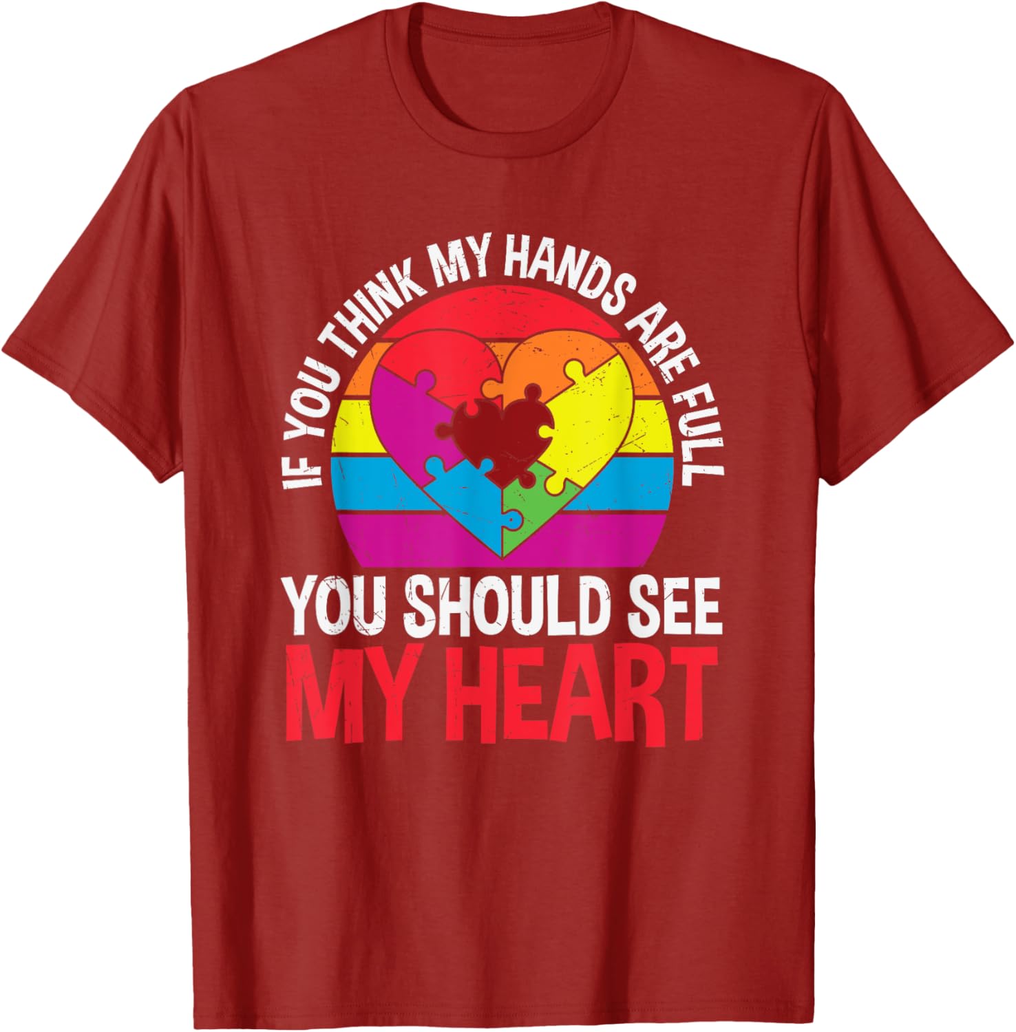 If You Think My Hands Are Full Autism Awareness Puzzle Heart T-Shirt - 10