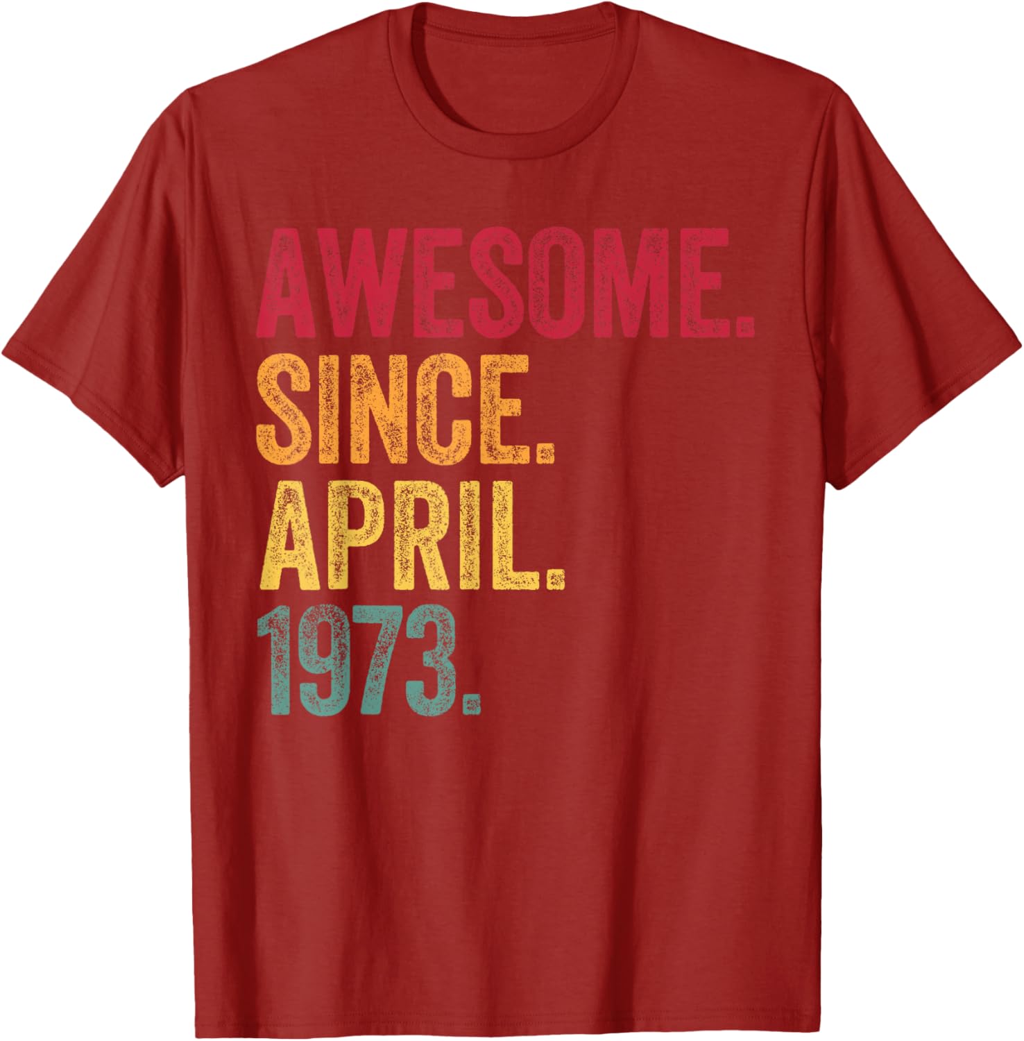 Retro 52nd Birthday T-Shirt Awesome Since April 1973 for Men and Women - 21