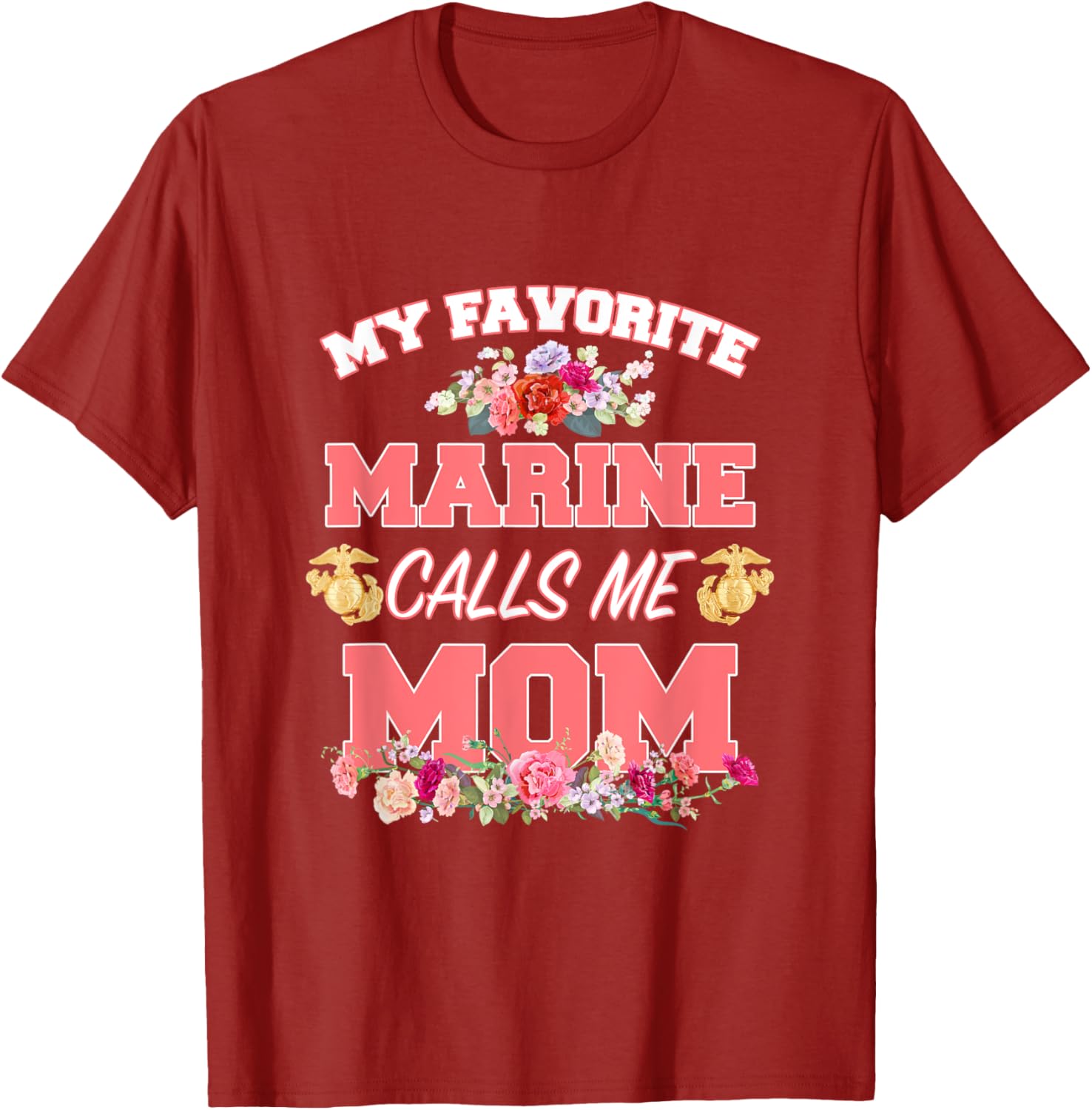 My Favorite Marine Calls Me Mom Mother’s Day T-Shirt for Moms - 12