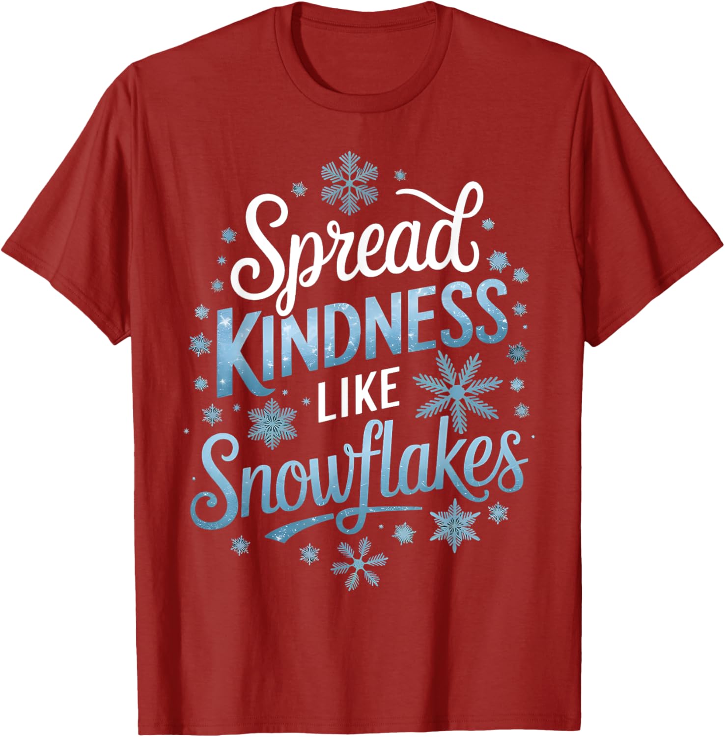 Spread Kindness Like Snowflakes Winter T-Shirt for Teachers on Snow Days - 17