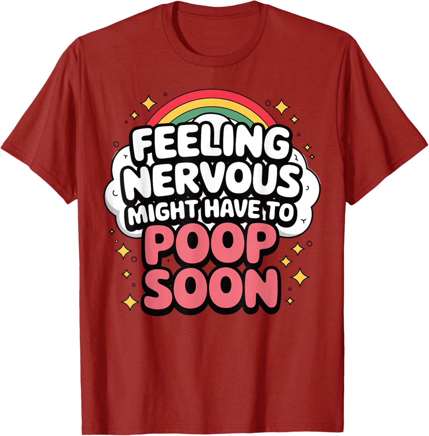 Funny Nervous Poop Soon Saying T-Shirt for Comfy Casual Wear - 10
