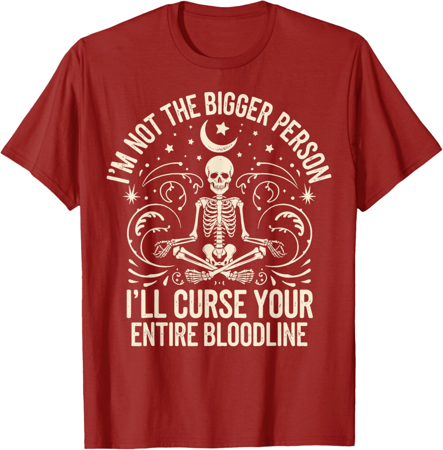 Funny I'm Not The Bigger Person Curse Your Bloodline T-Shirt - 7
