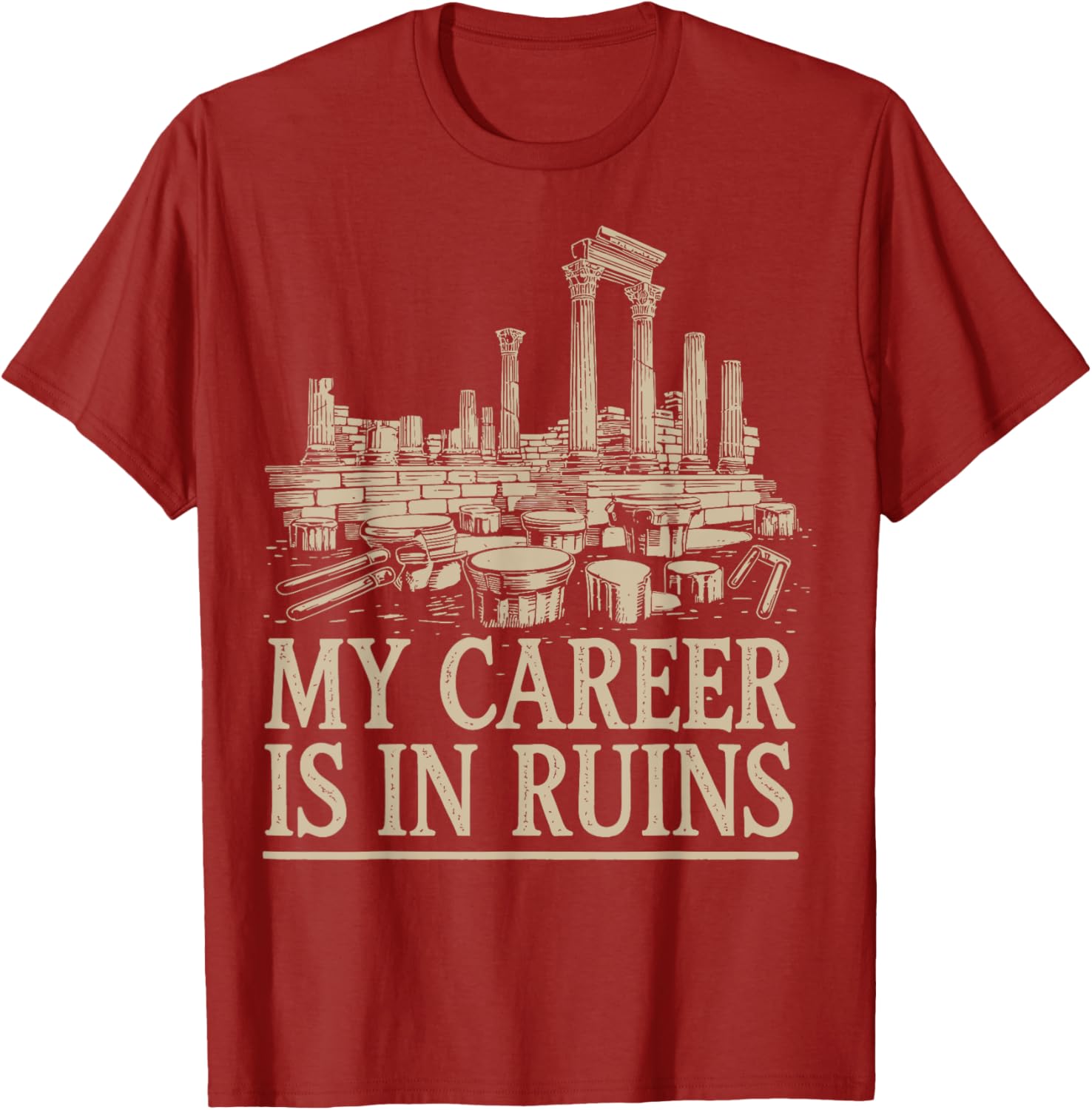 Funny My Career Is In Ruins T-Shirt for Casual Wear and Gifts - 5
